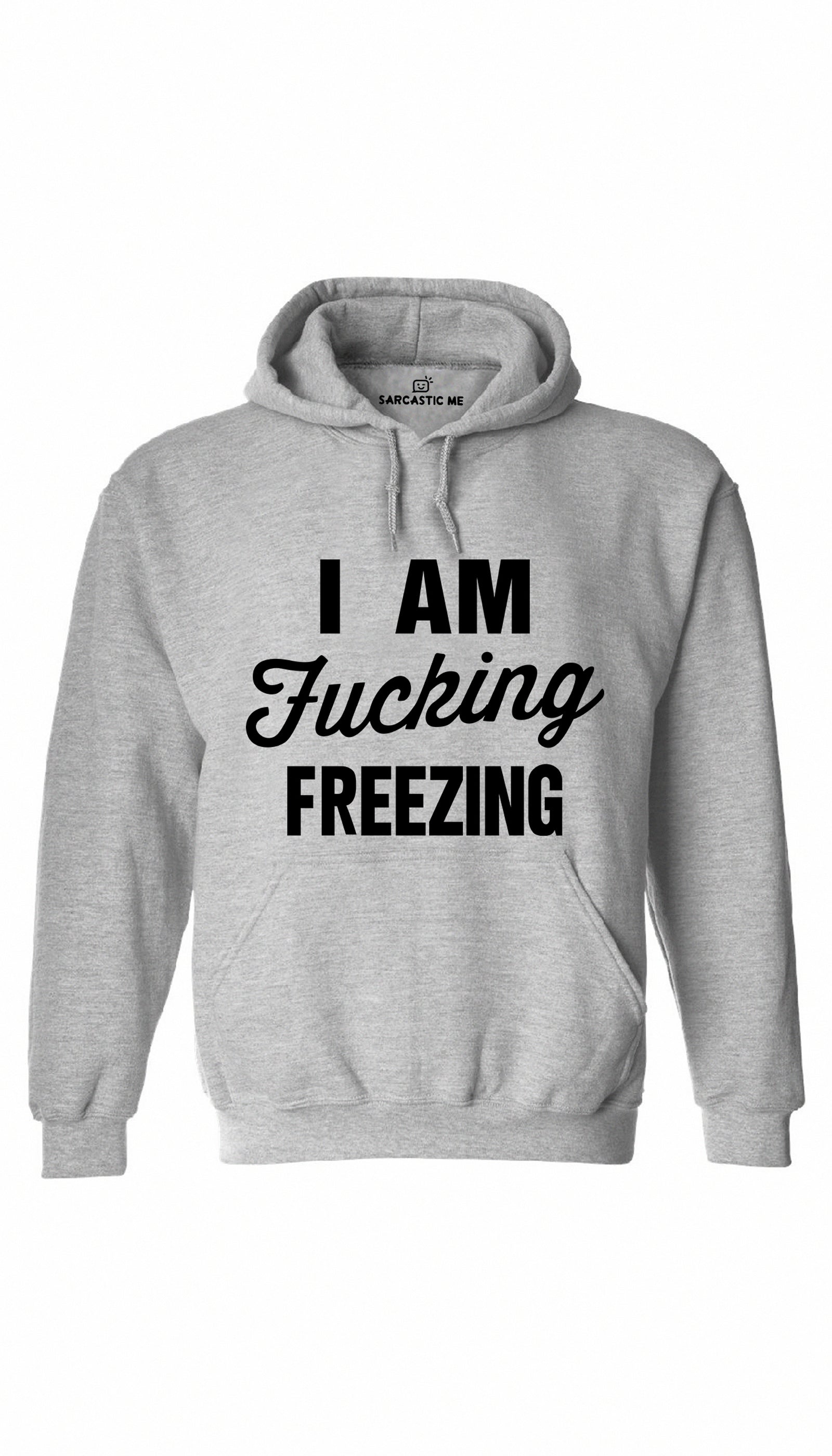 I Am Fu*cking Freezing Hoodie I Am Fu*cking Freezing Gray Hoodie | Sarcastic ME
