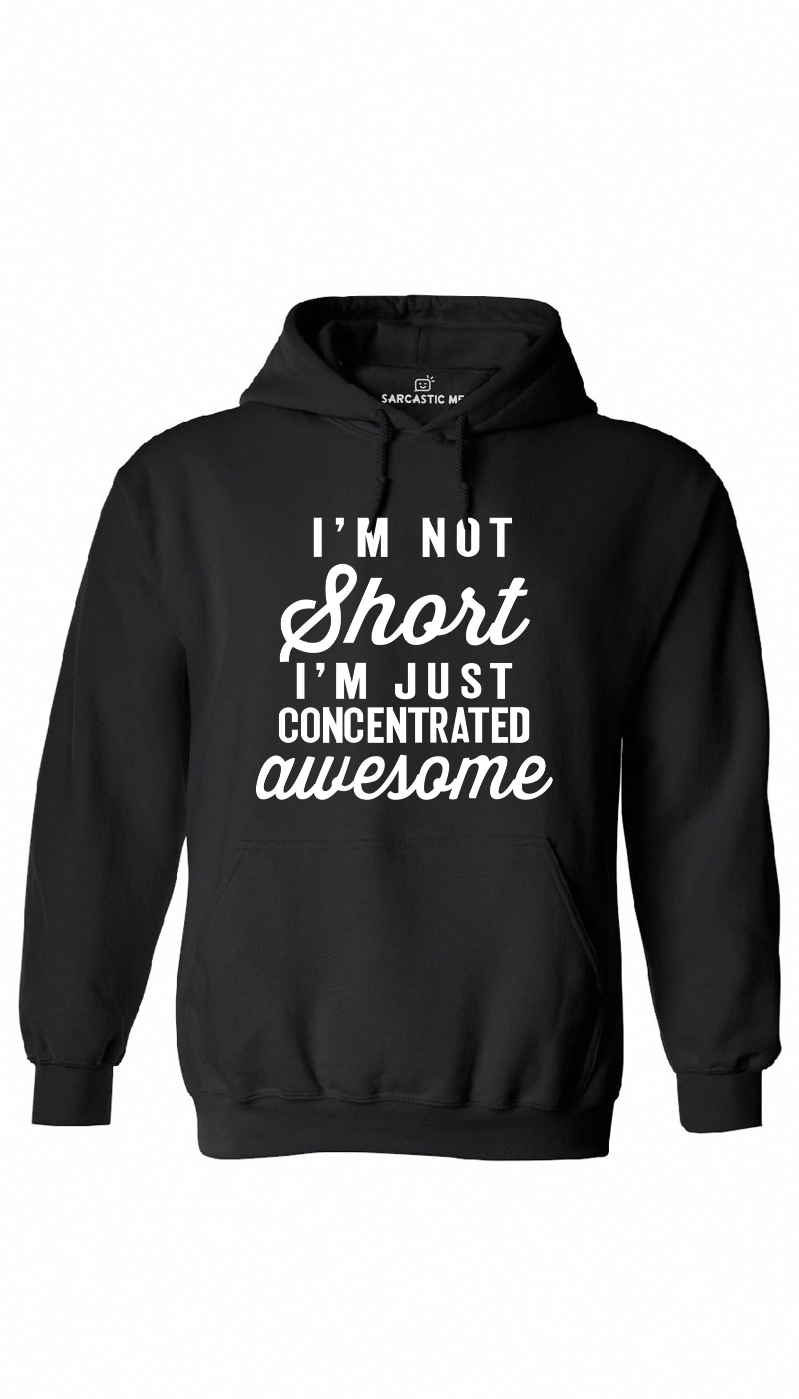 I'm Not Short I'm Just Awesome Hoodie I'm Not Short I'm Just Awesome Black Hoodie | Sarcastic ME