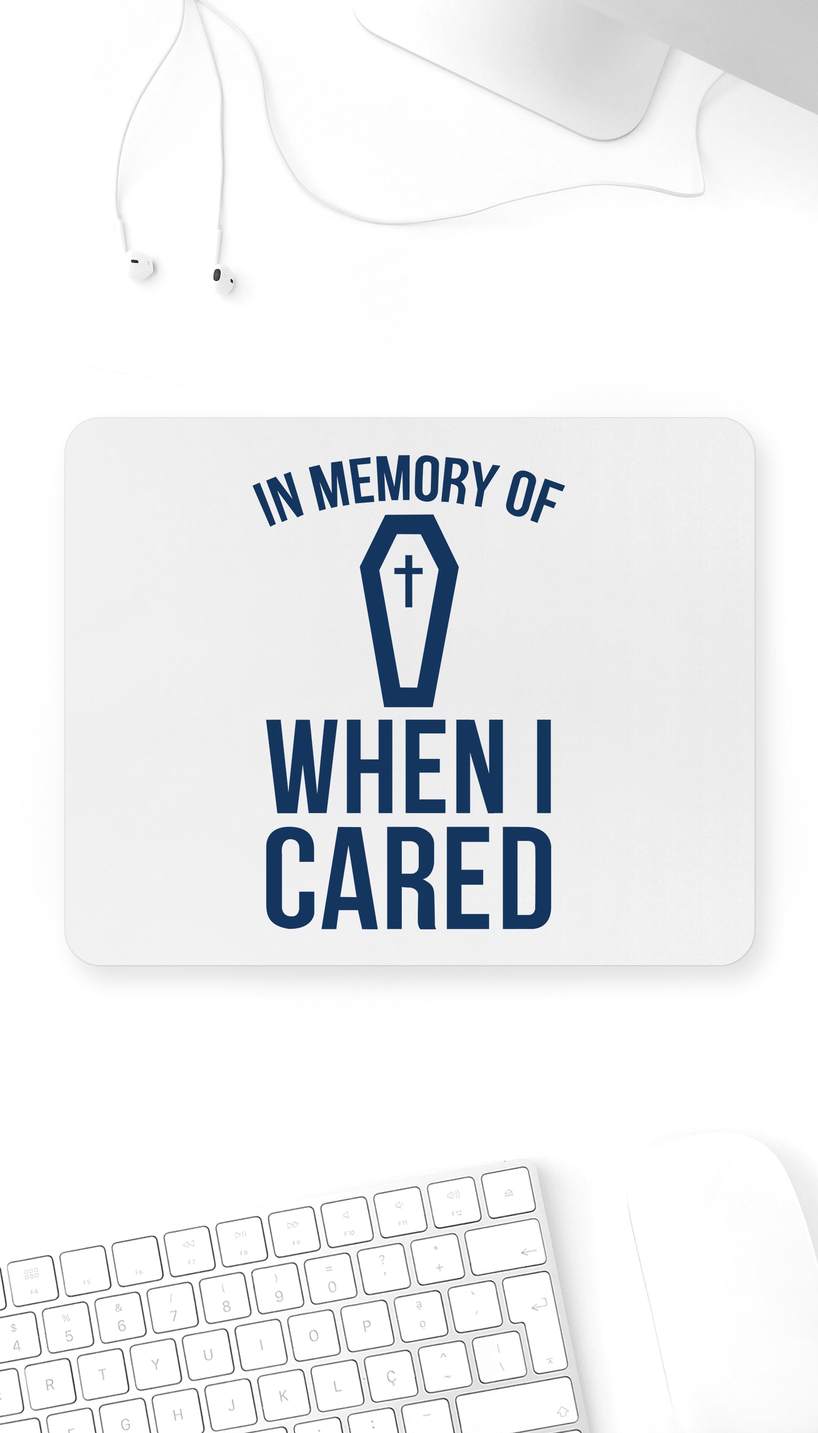 In Memory Of When I Cared Mouse Pad In Memory Of When I Cared Funny Office Mouse Pad
