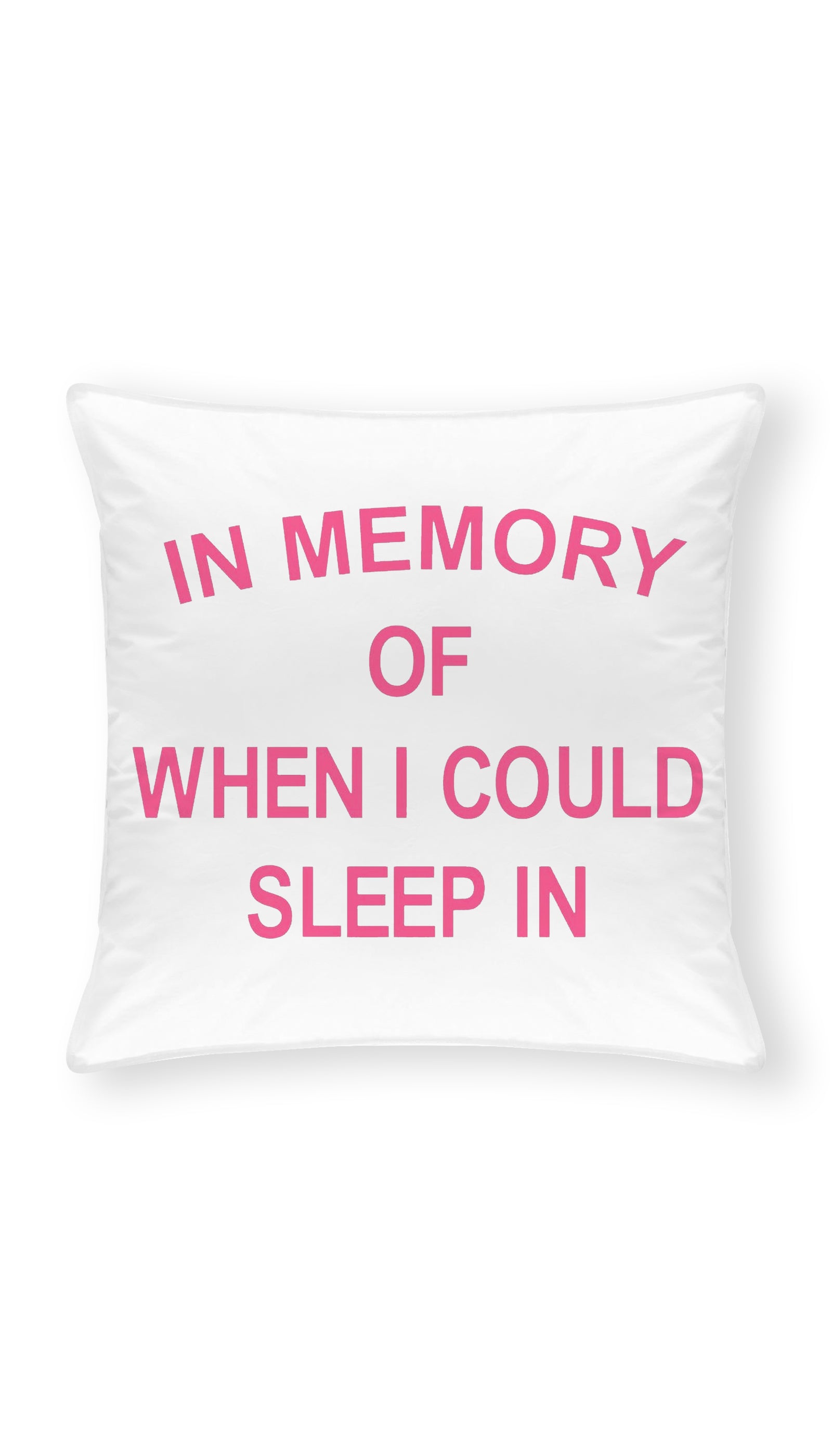 In Memory Of When I Could Sleep In Funny Home Throw Pillow In Memory Of When I Could Sleep In Throw Pillow | Sarcastic ME