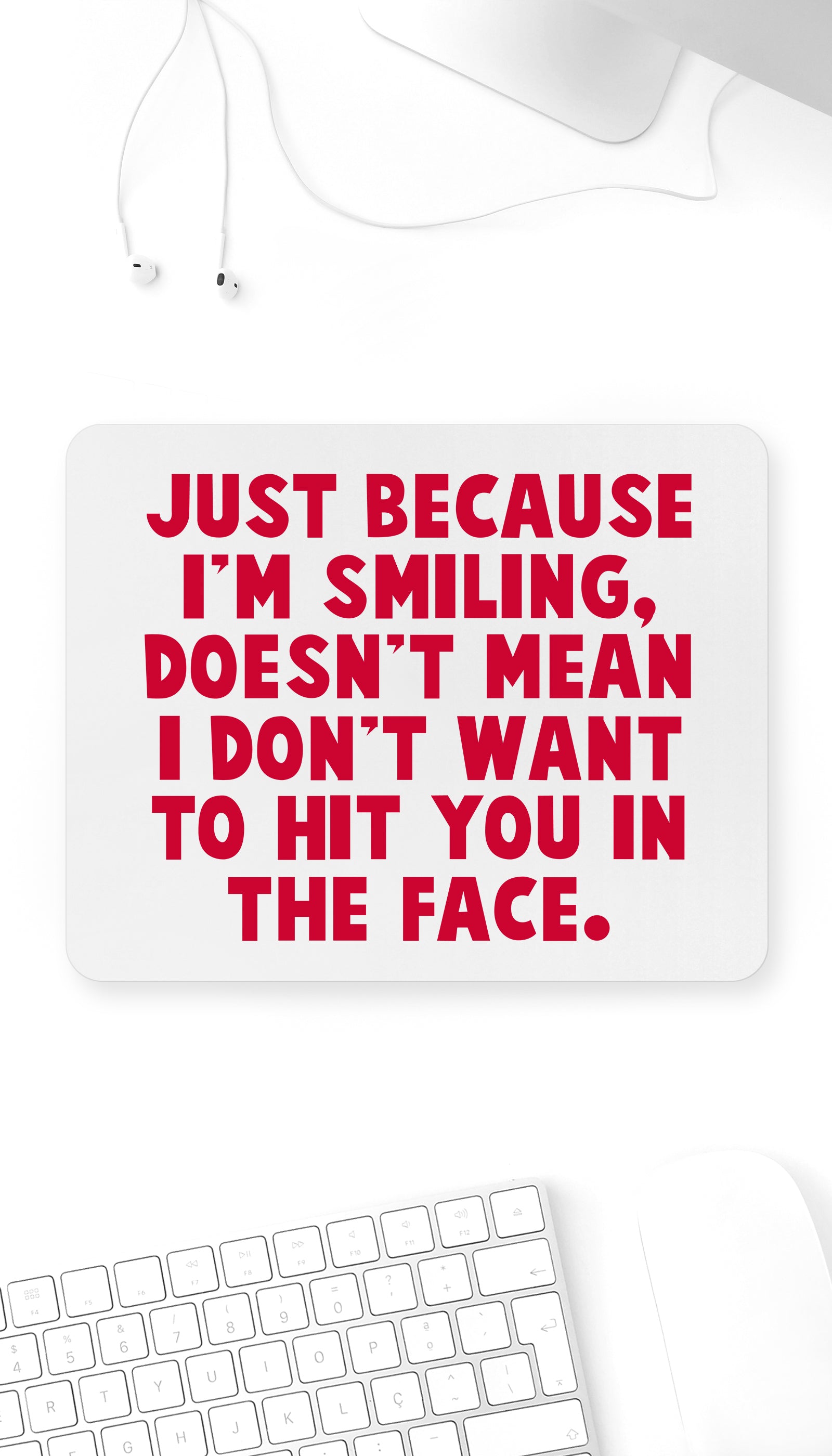 Just Because I'm Smiling Doesn't Mean Mouse Pad Just Because I'm Smiling Doesn't Mean Funny Office Mouse Pad