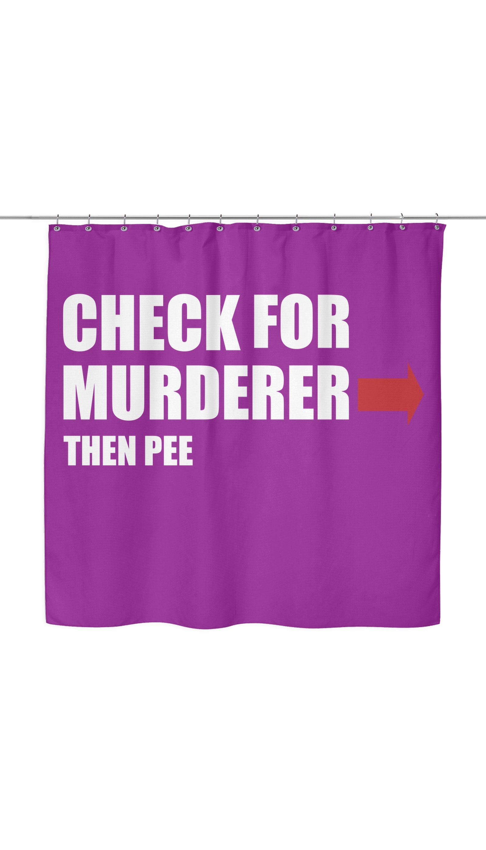 Check For Murderer, Then Pee Shower Curtain Check For Murderer, Then Pee Shower Curtain