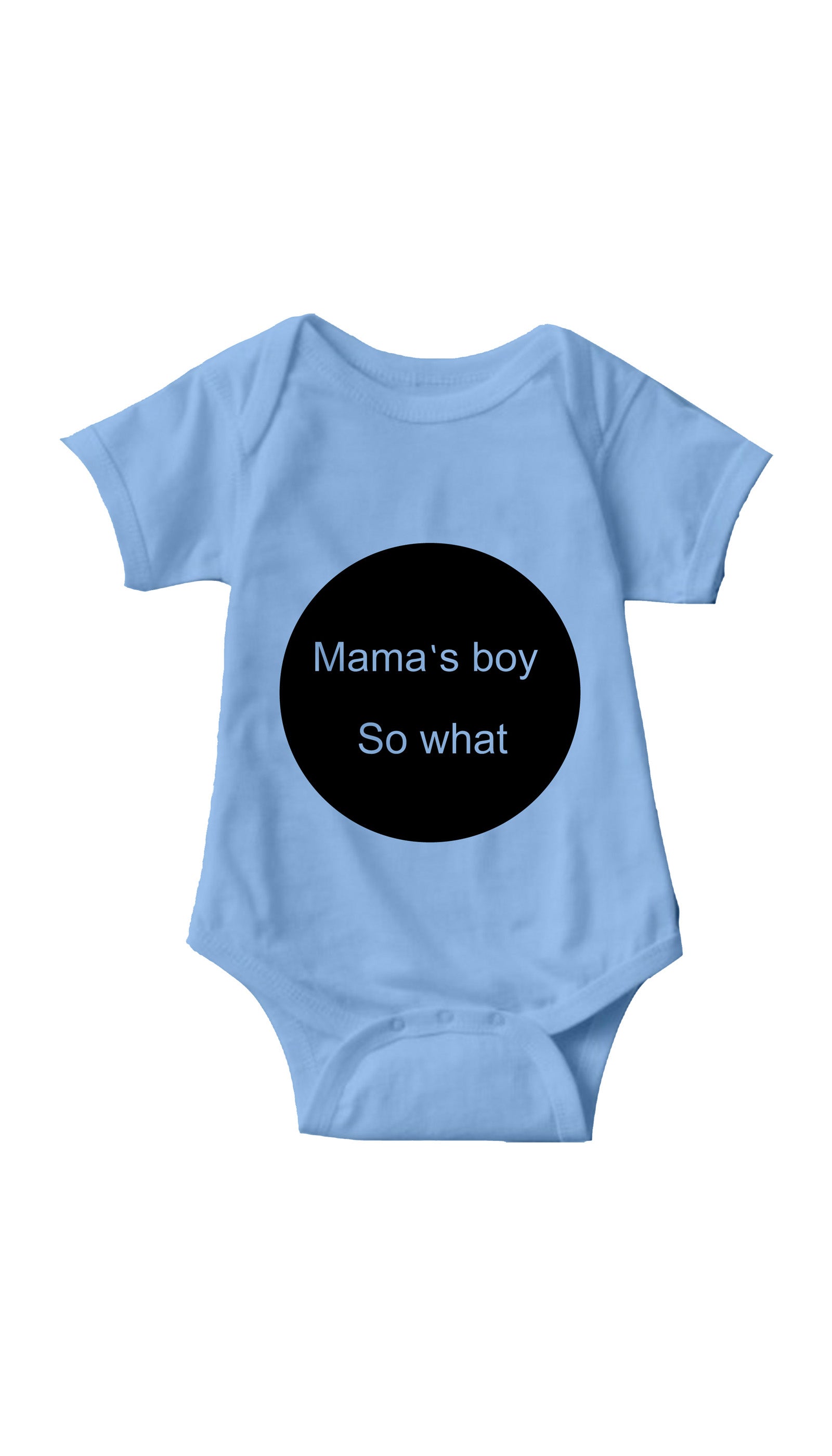 Mama's Boy So What Infant Onesie Mama's Boy So What Light Blue Infant Onesie | Sarcastic ME