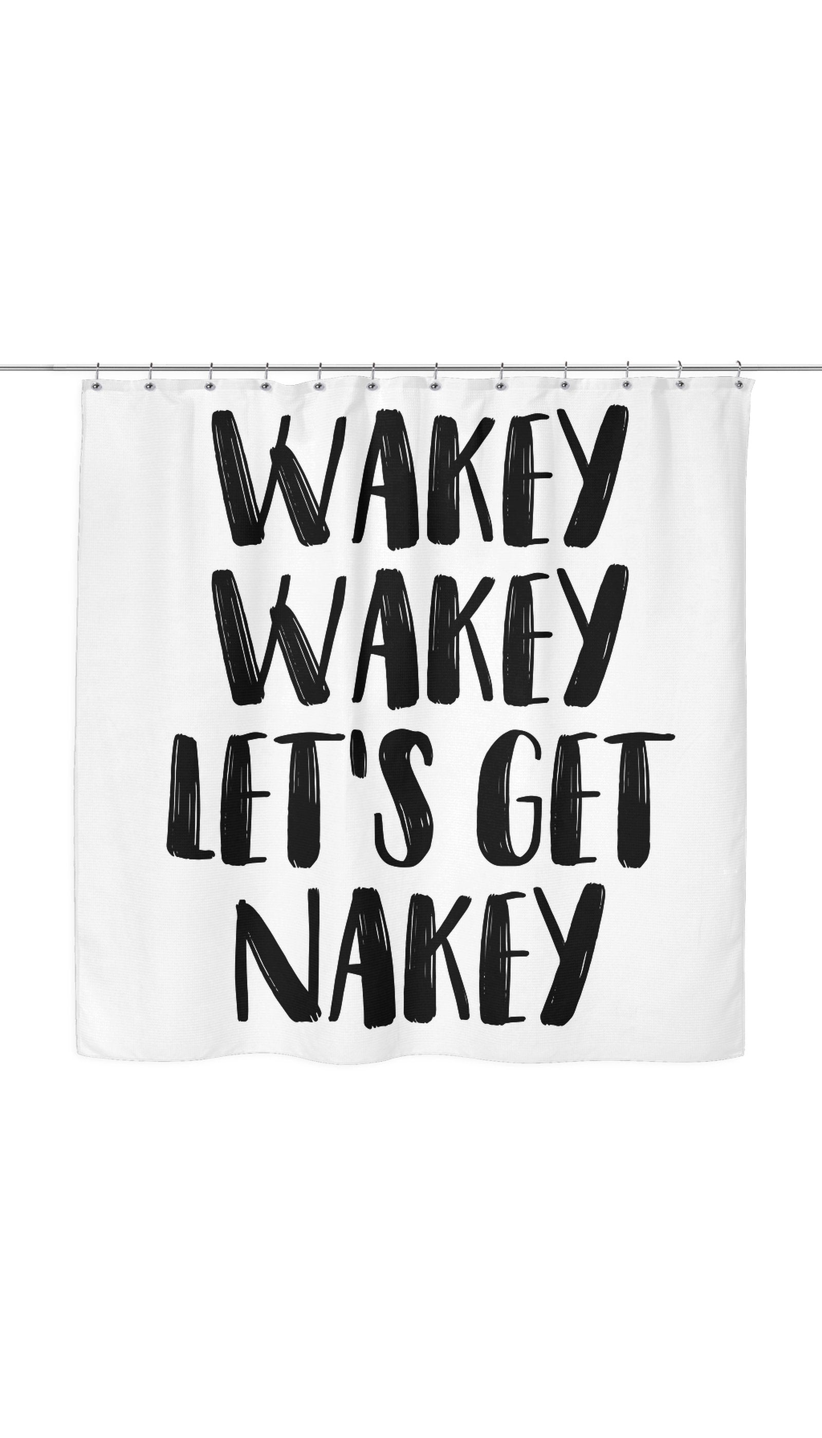 Wakey Wakey Let's Get Nakey Funny Shower Curtain Wakey Wakey Let's Get Nakey Shower Curtain