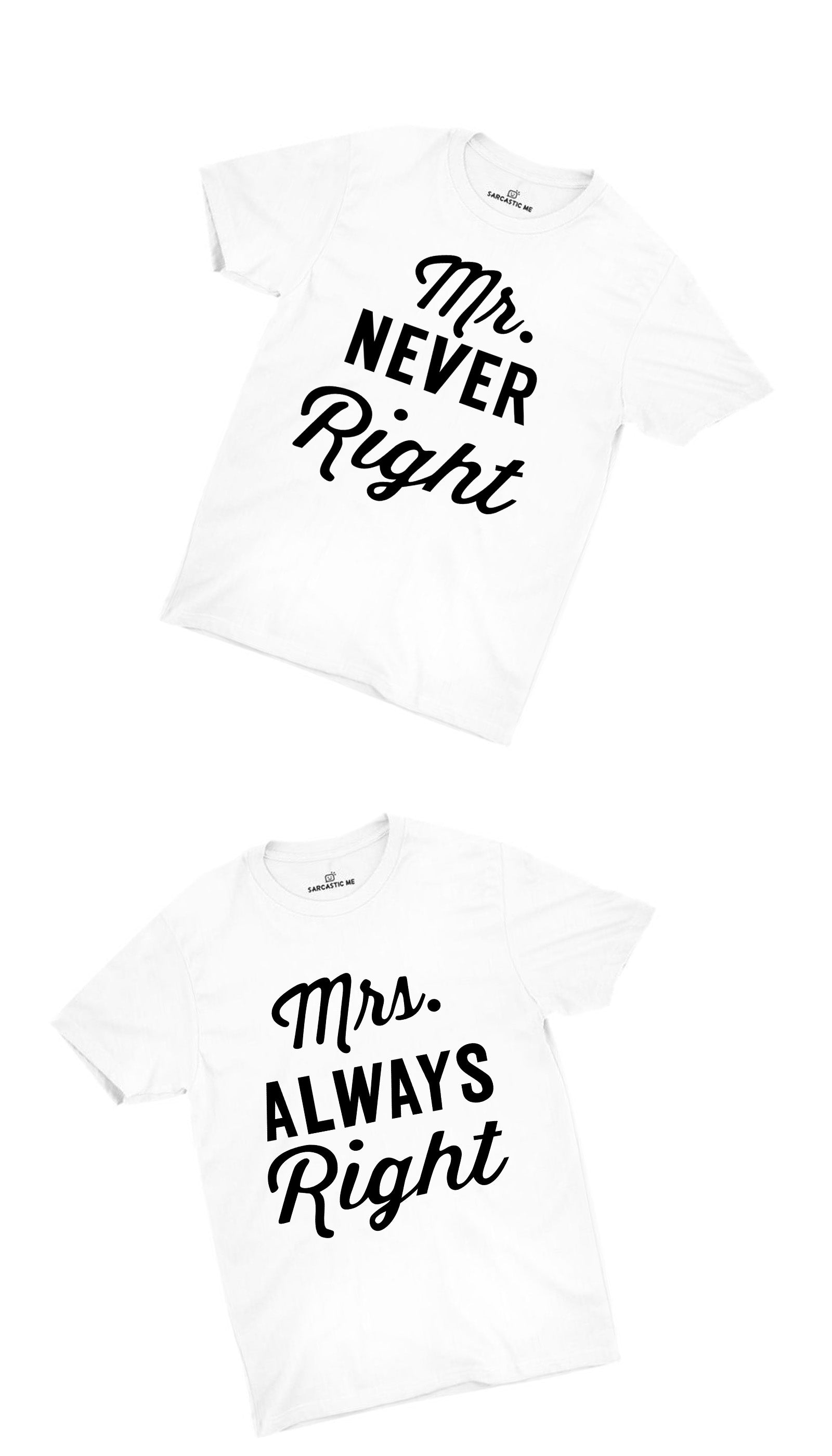 Mr Never & Mrs Always Right Couples Unisex T-shirt Set Mr Never & Mrs Always Right Couples White Unisex T-shirt | Sarcastic ME