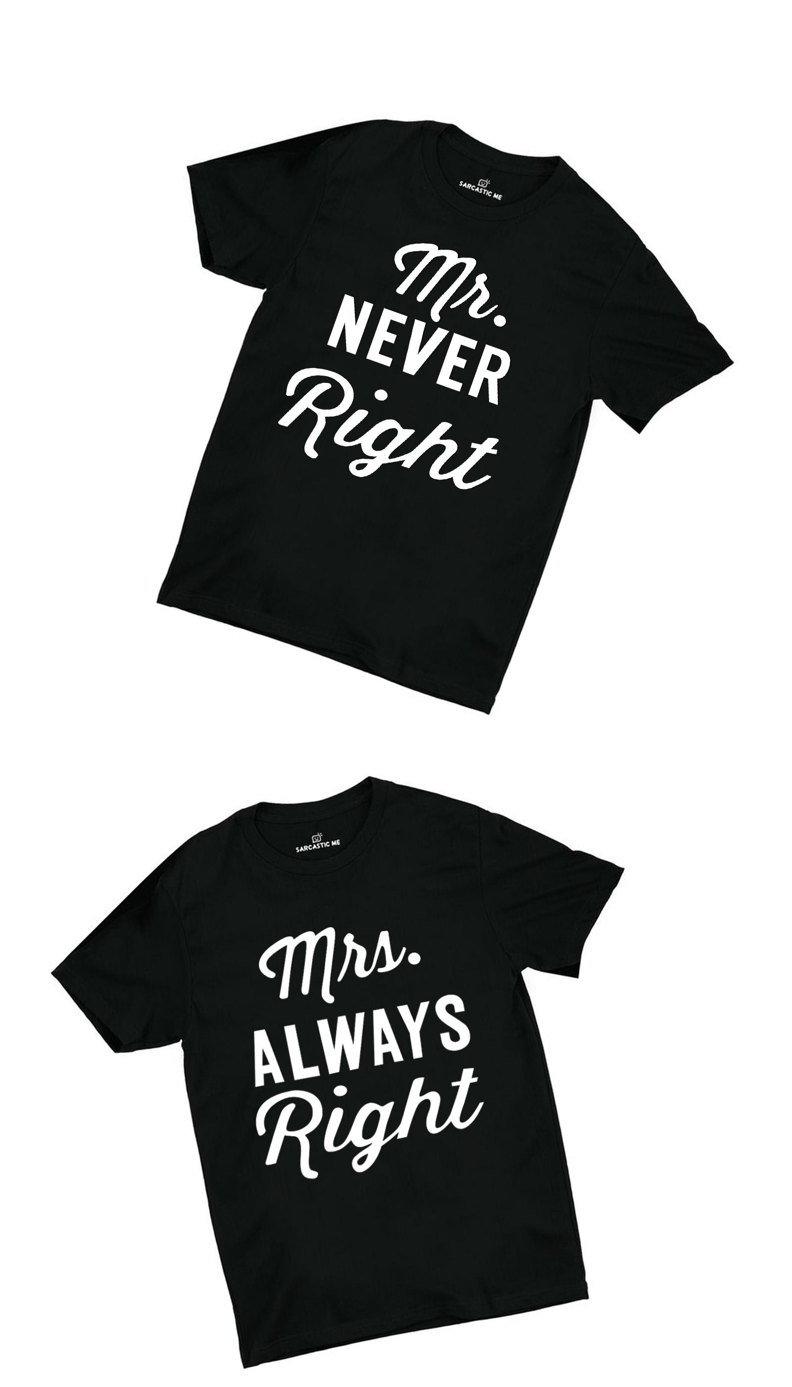 Mr Never & Mrs Always Right Couples Unisex T-shirt Set Mr Never & Mrs Always Right Couples Black Unisex T-shirt | Sarcastic ME
