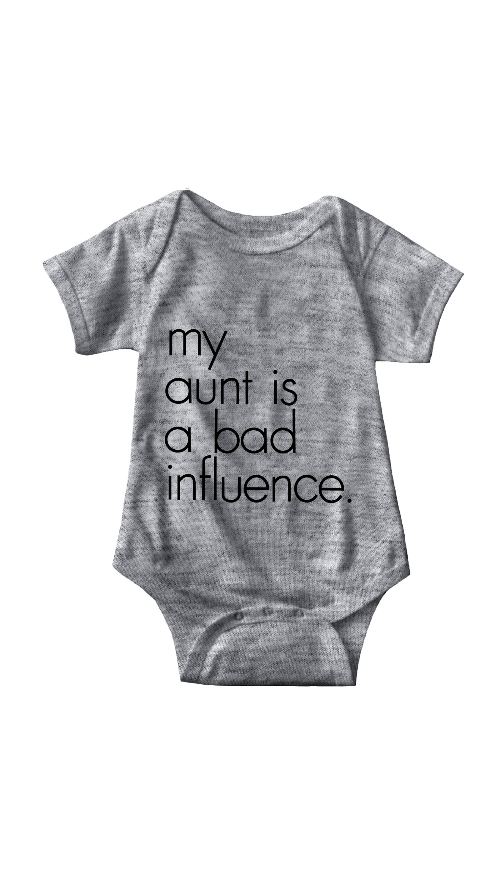 My Aunt Is A Bad Influence Funny Infant Onesie My Aunt Is A Bad Influence Gray Infant Onesie | Sarcastic ME