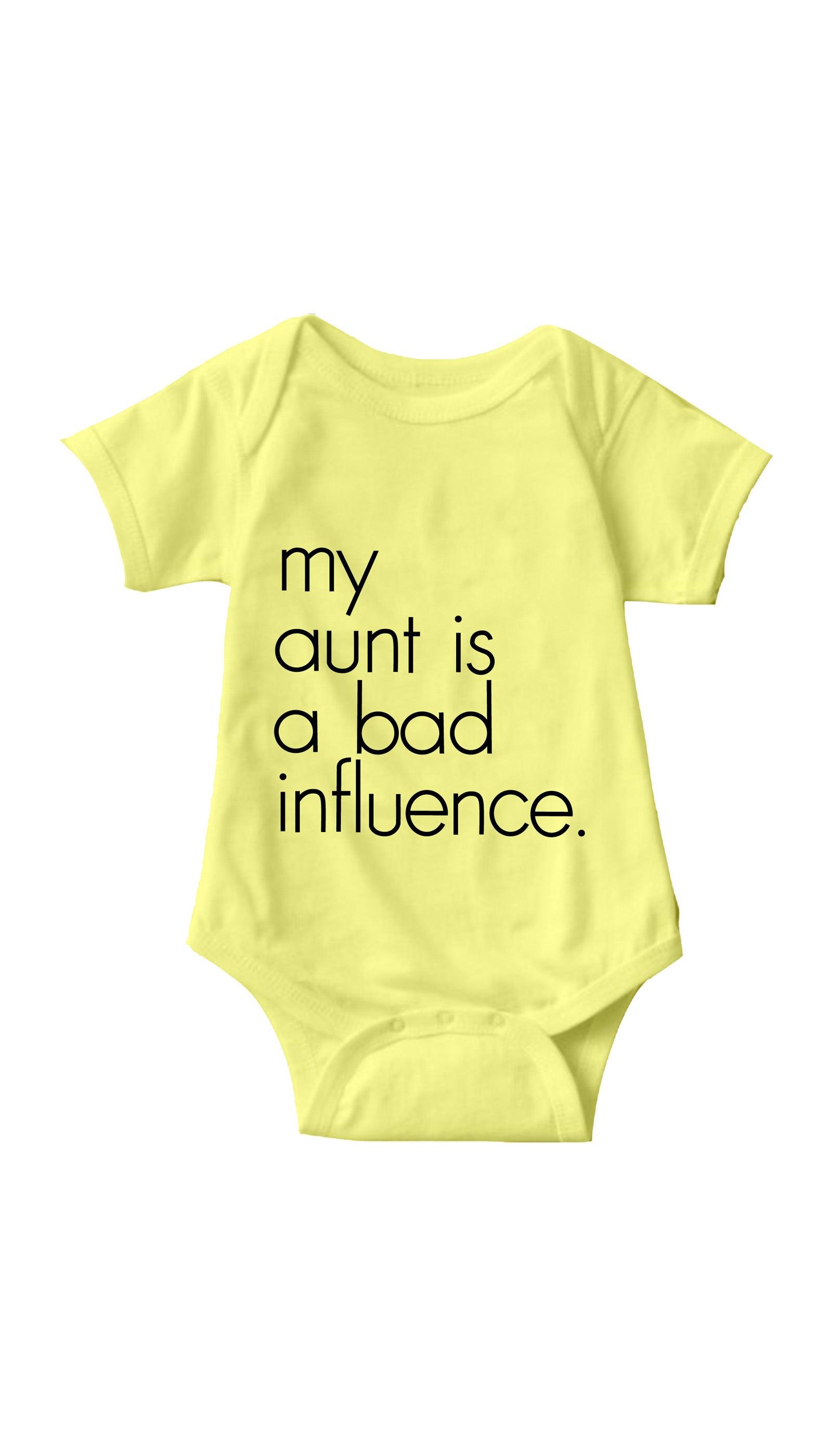 My Aunt Is A Bad Influence Funny Infant Onesie My Aunt Is A Bad Influence Yellow Infant Onesie | Sarcastic ME