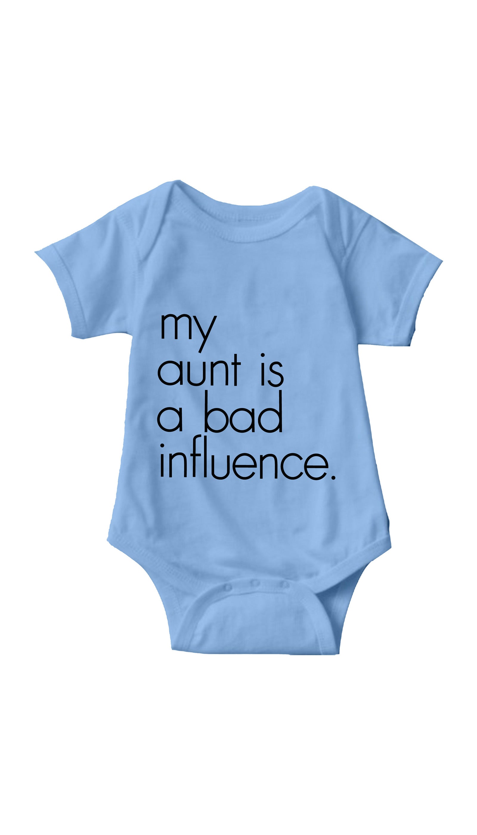 My Aunt Is A Bad Influence Funny Infant Onesie My Aunt Is A Bad Influence Light Blue Infant Onesie | Sarcastic ME