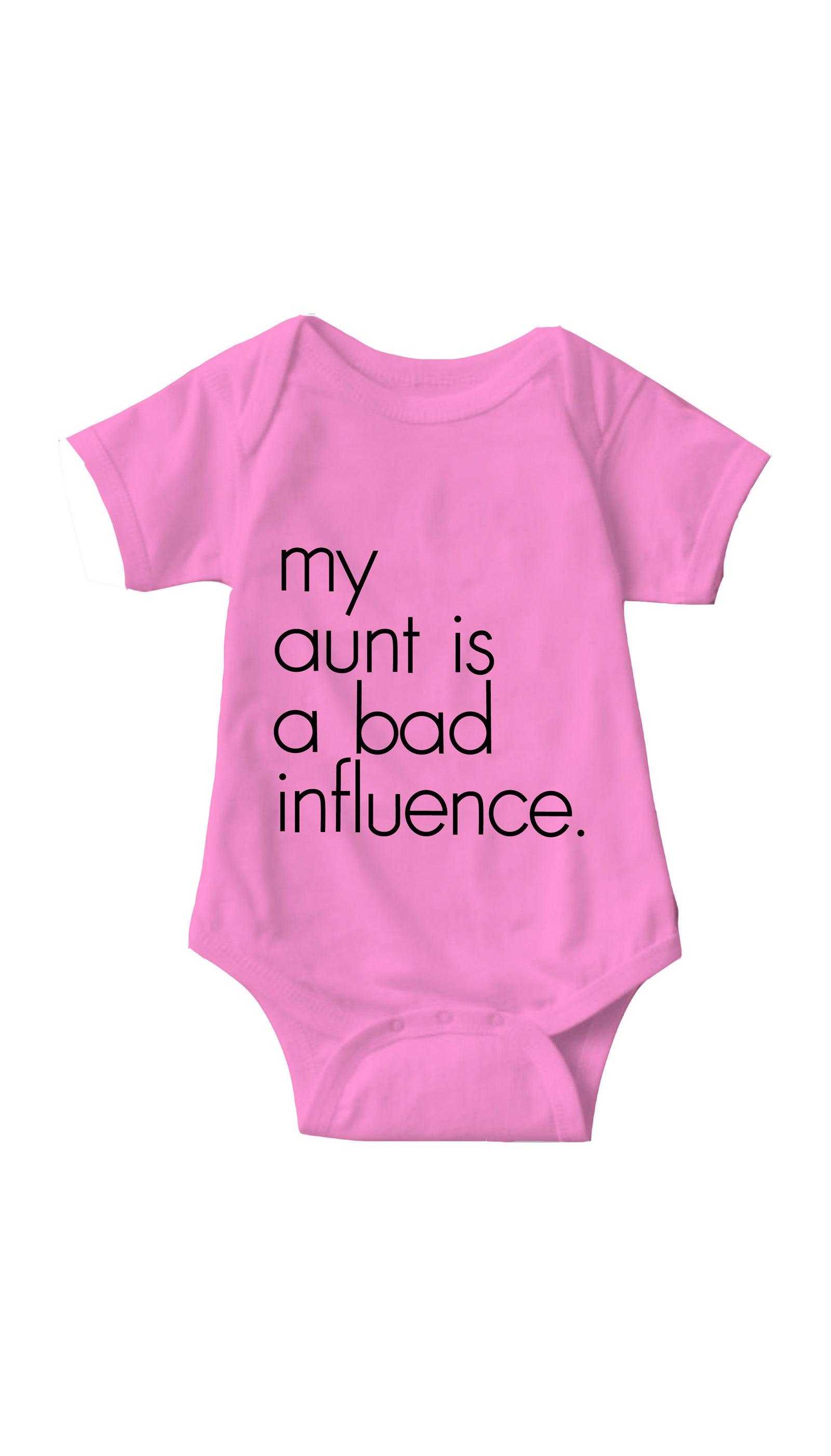 My Aunt Is A Bad Influence Funny Infant Onesie My Aunt Is A Bad Influence Pink Infant Onesie | Sarcastic ME