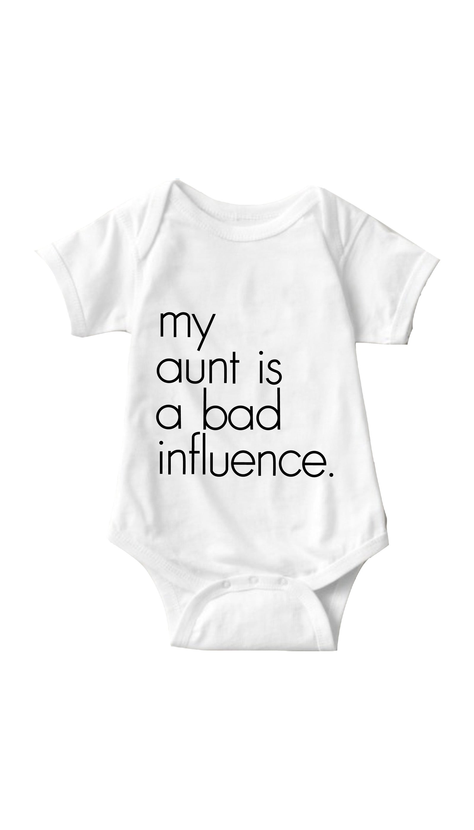 My Aunt Is A Bad Influence Funny Infant Onesie My Aunt Is A Bad Influence White Infant Onesie | Sarcastic ME