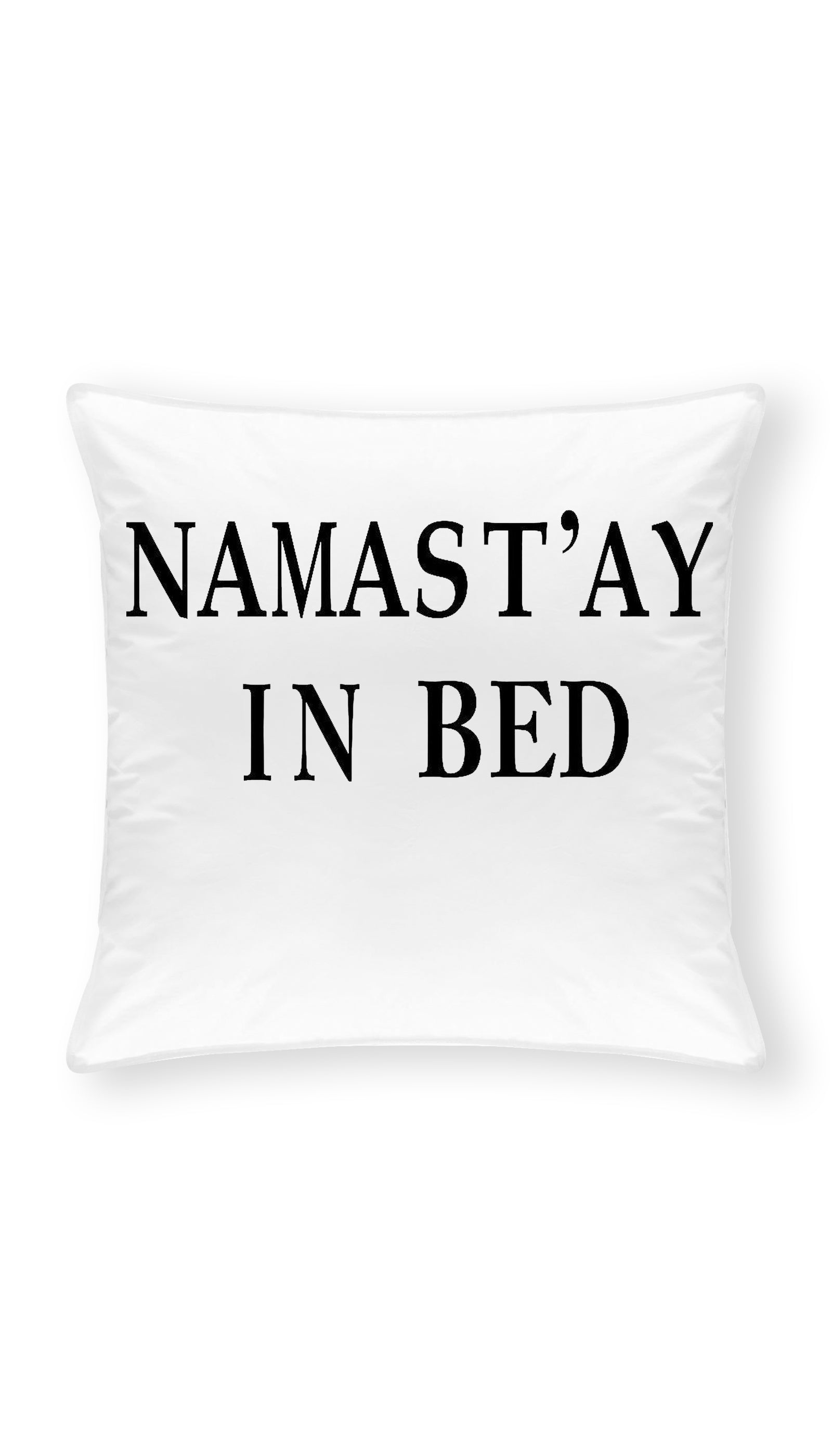 Namasta'y In Bed Funny Home Throw Pillow Namasta'y In Bed Throw Pillow | Sarcastic ME