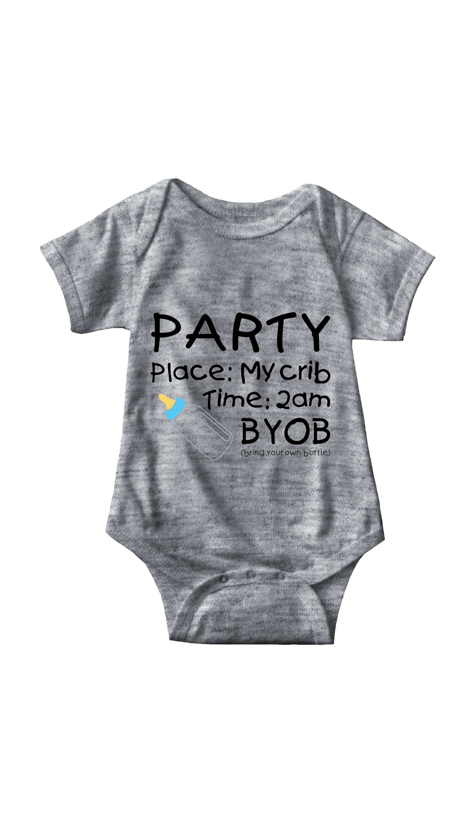 Party In My Crib BYOB Funny Infant Onesie Party In My Crib BYOB Gray Infant Onesie | Sarcastic ME