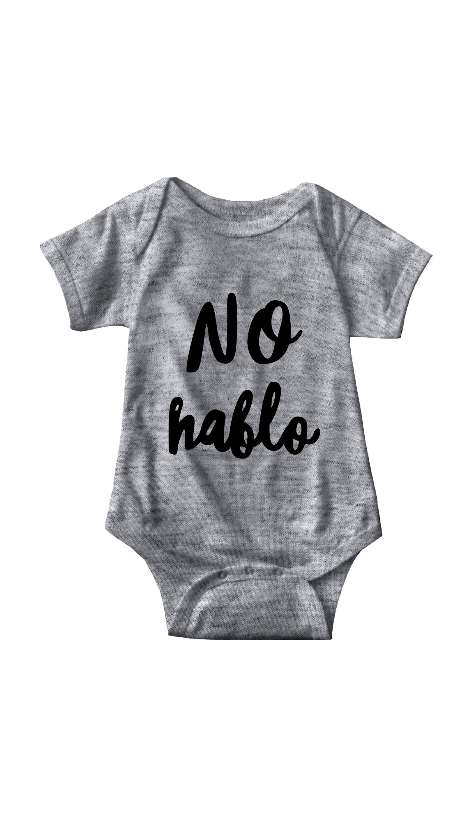 No Hablo Can't Speak Funny Infant Onesie No Hablo Gray Infant Onesie | Sarcastic ME