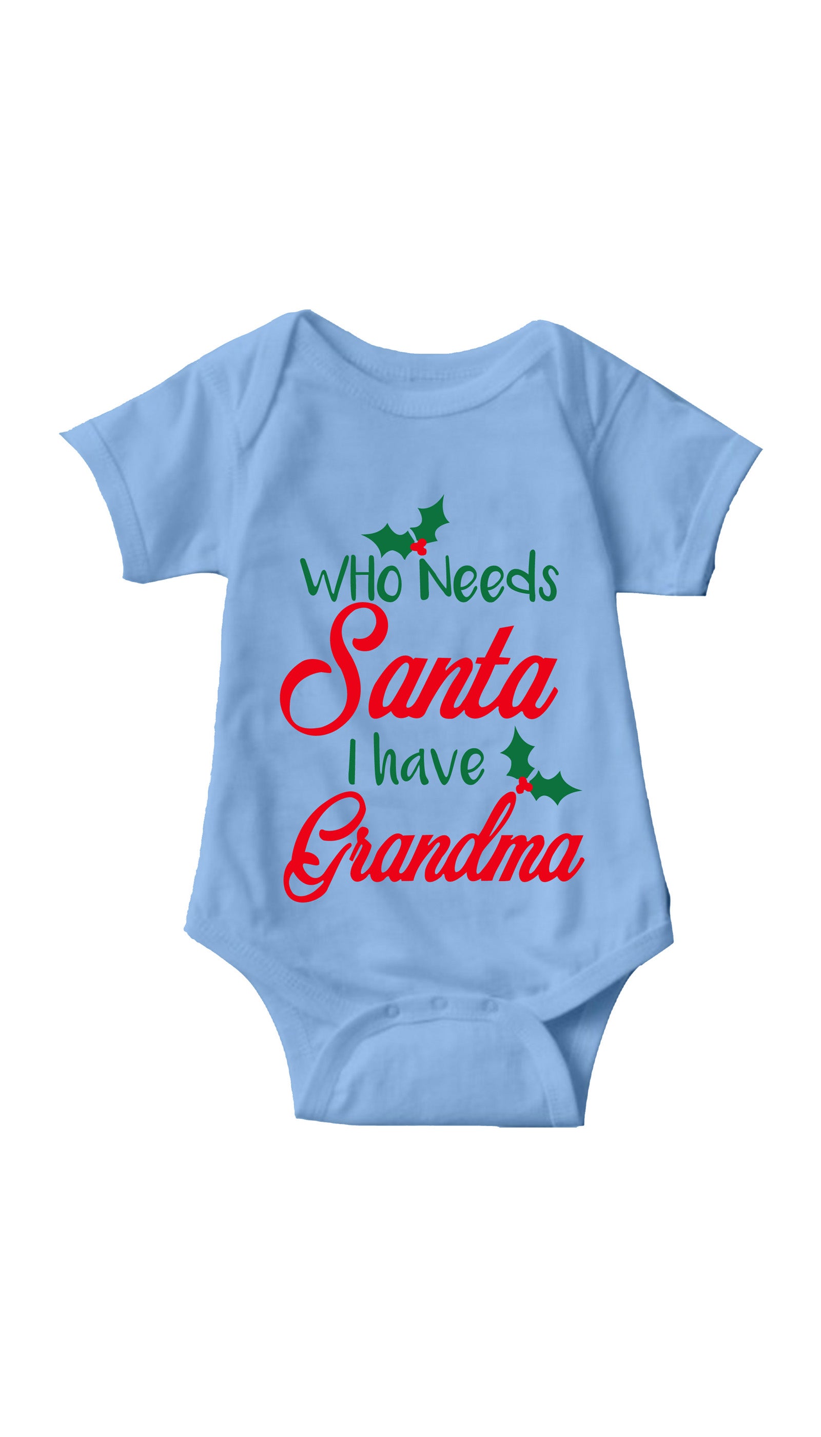 Who Needs Santa I Have Grandma Infant Onesie Who Needs Santa I Have Grandma Blue Infant Onesie | Sarcastic ME