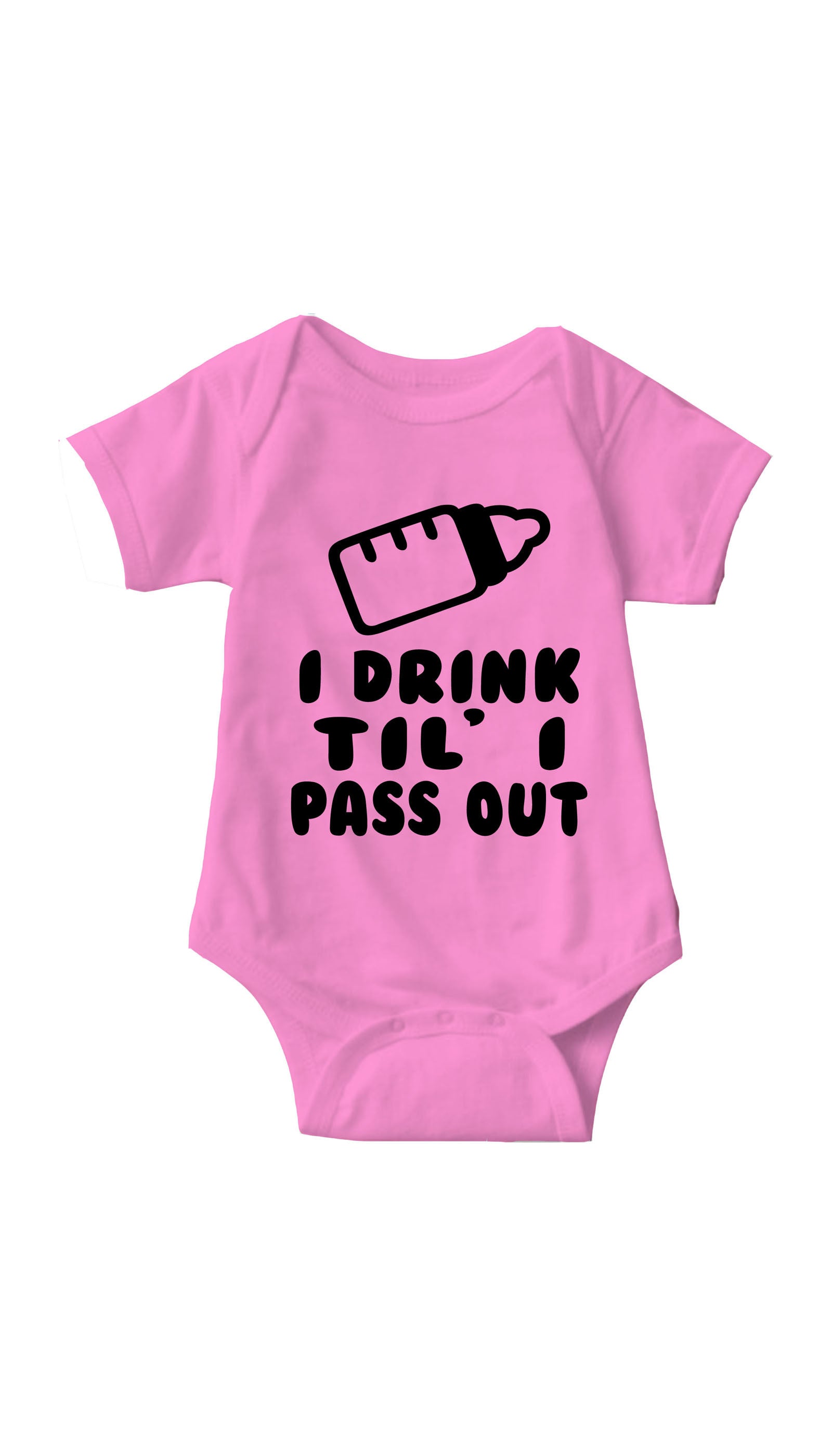 I Drink Til' I Pass Out Infant Onesie I Drink Til' I Pass Out Pink Infant Onesie | Sarcastic ME