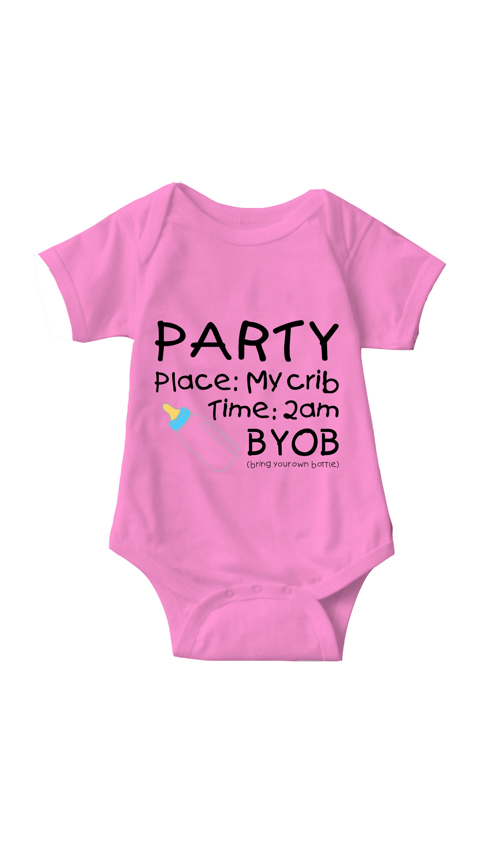 Party In My Crib BYOB Funny Infant Onesie Party In My Crib BYOB Pink Infant Onesie | Sarcastic ME