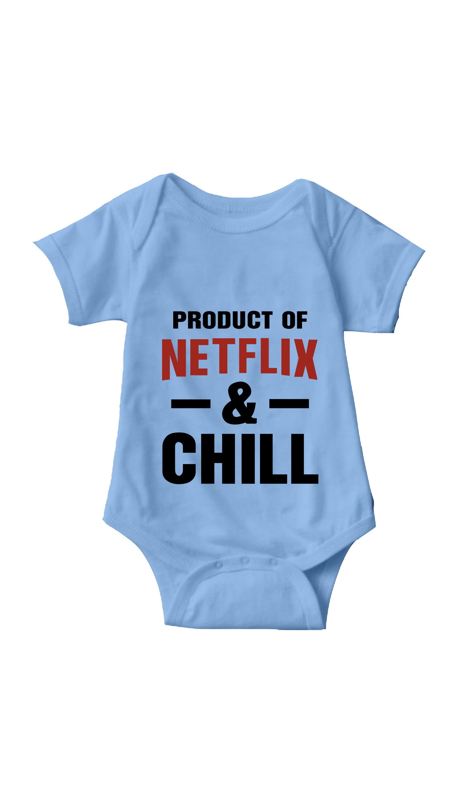 Product Of Netflix & Chill Infant Onesie Product Of Netflix & Chill Light Blue Infant Onesie | Sarcastic ME