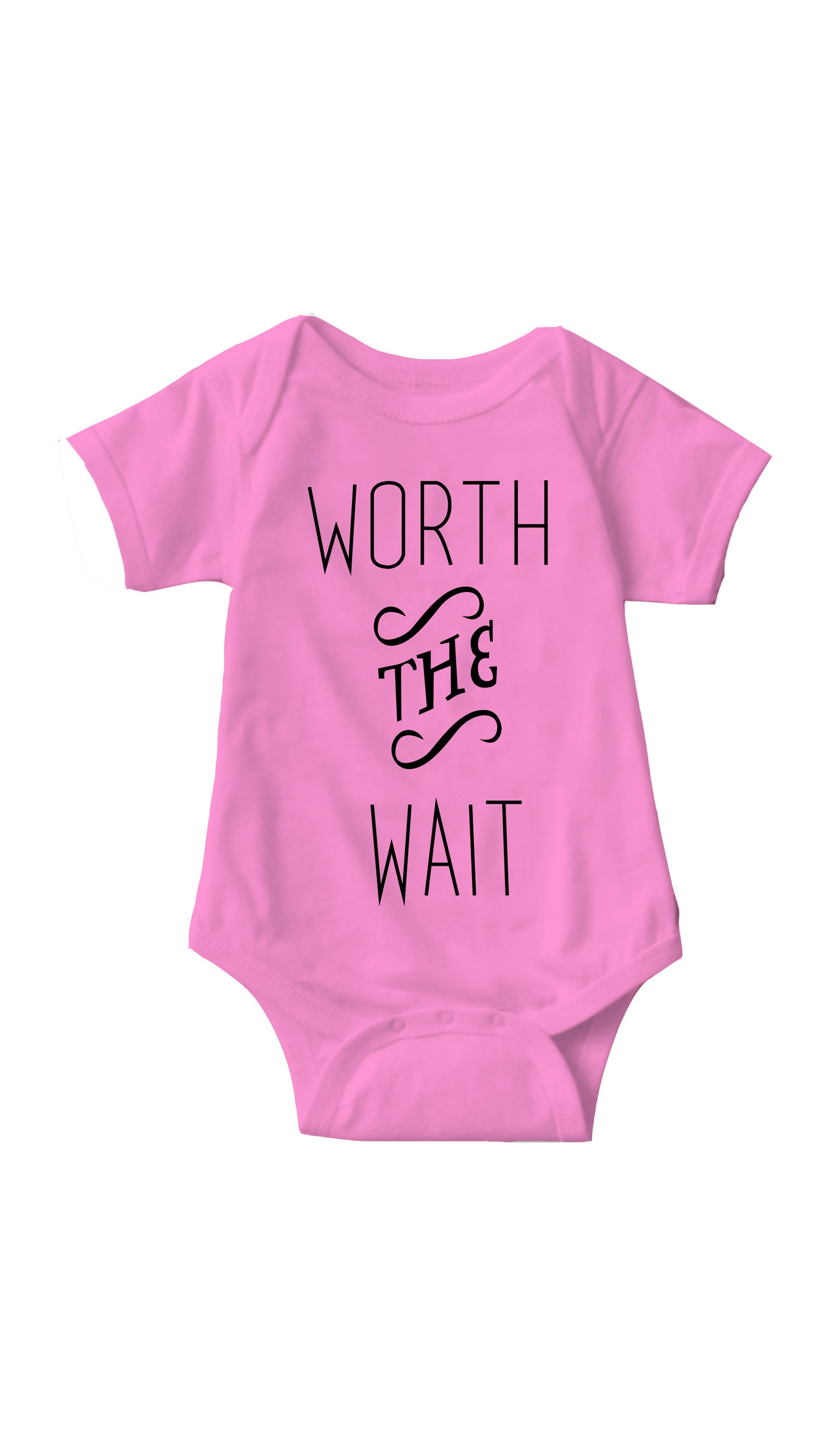 Worth The Wait Infant Onesie Worth The Wait Infant Onesie