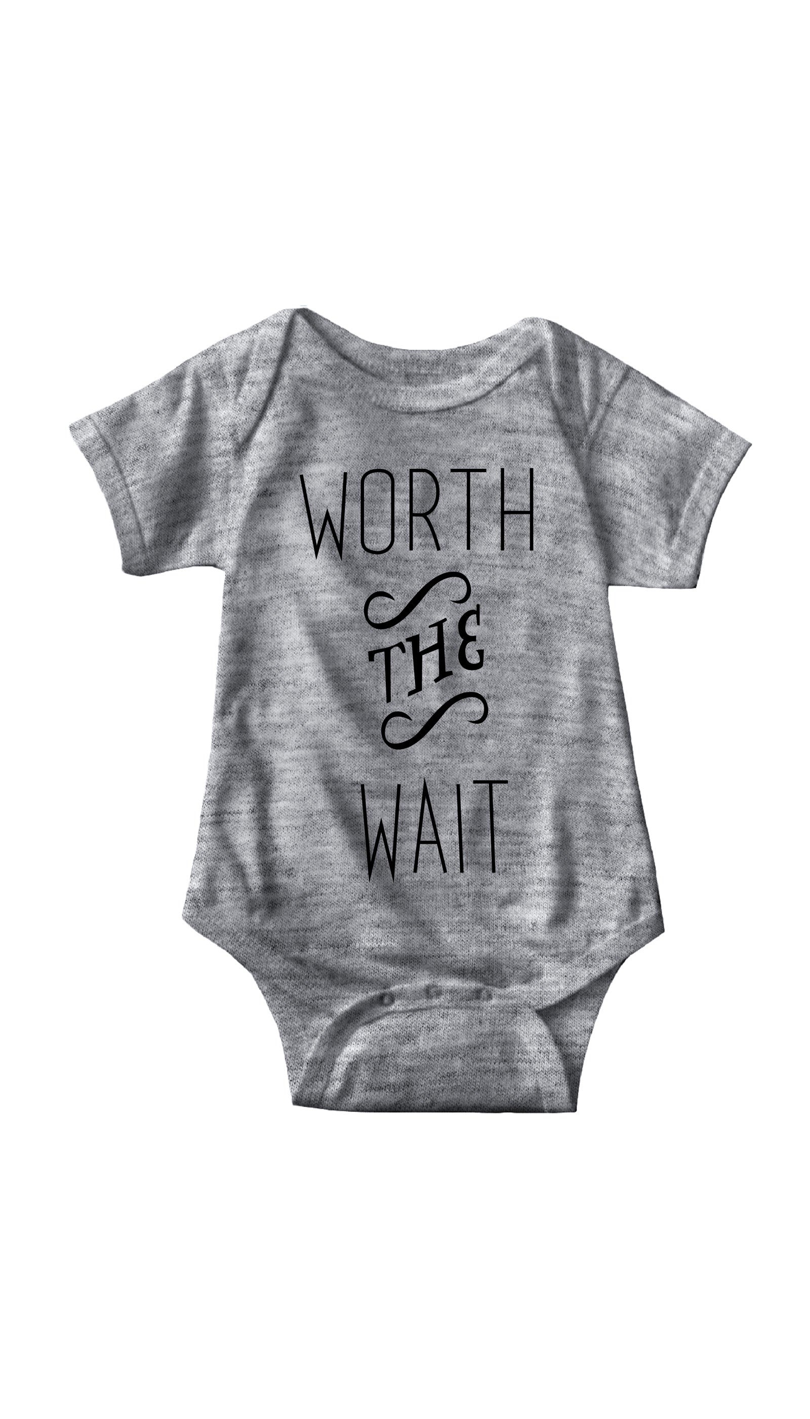 Worth The Wait Infant Onesie Worth The Wait Gray Infant Onesie | Sarcastic ME