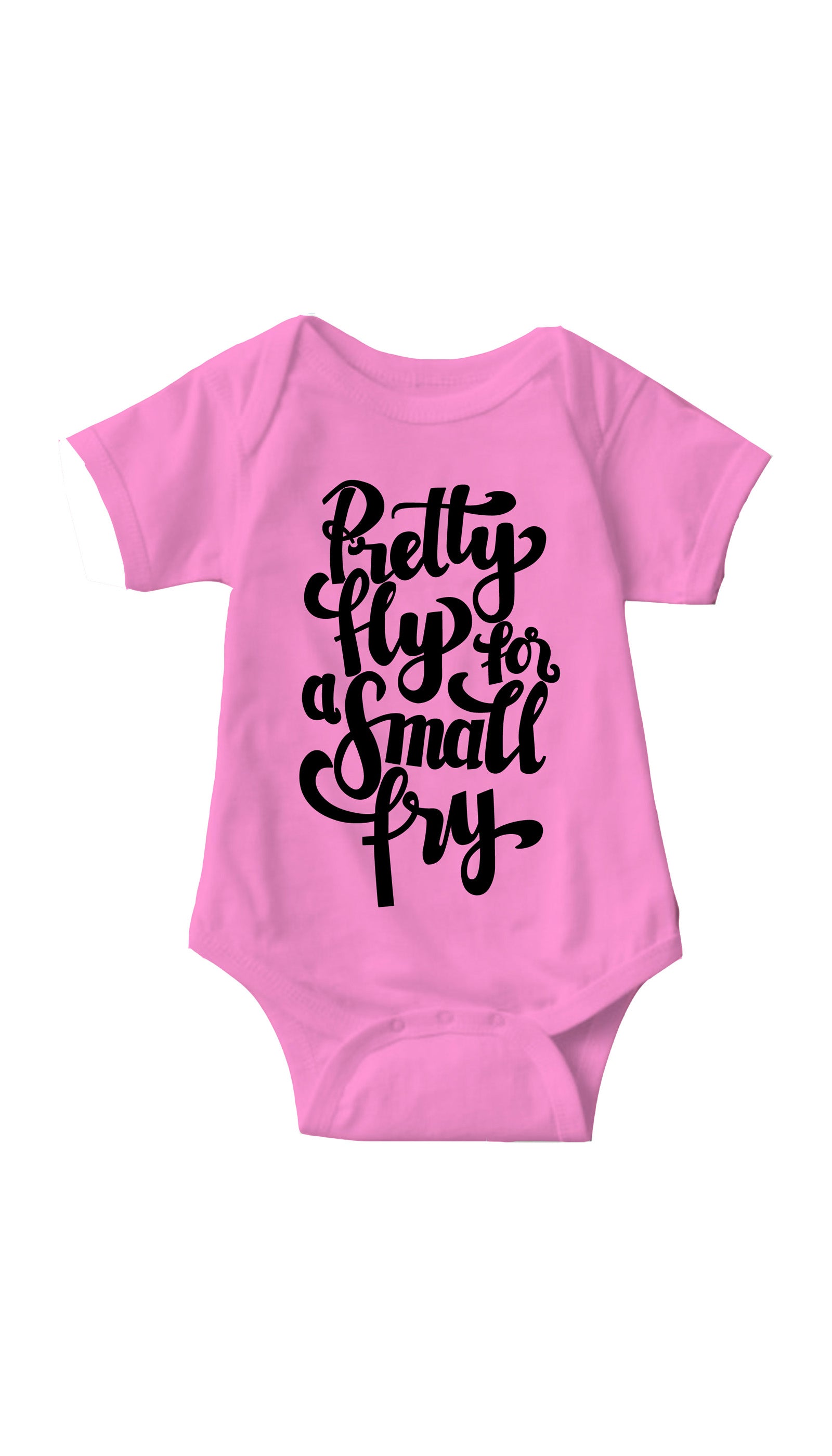 Pretty Fly For A Small Fry Funny Infant Onesie Pretty Fly For A Small Fry Pink Infant Onesie | Sarcastic ME