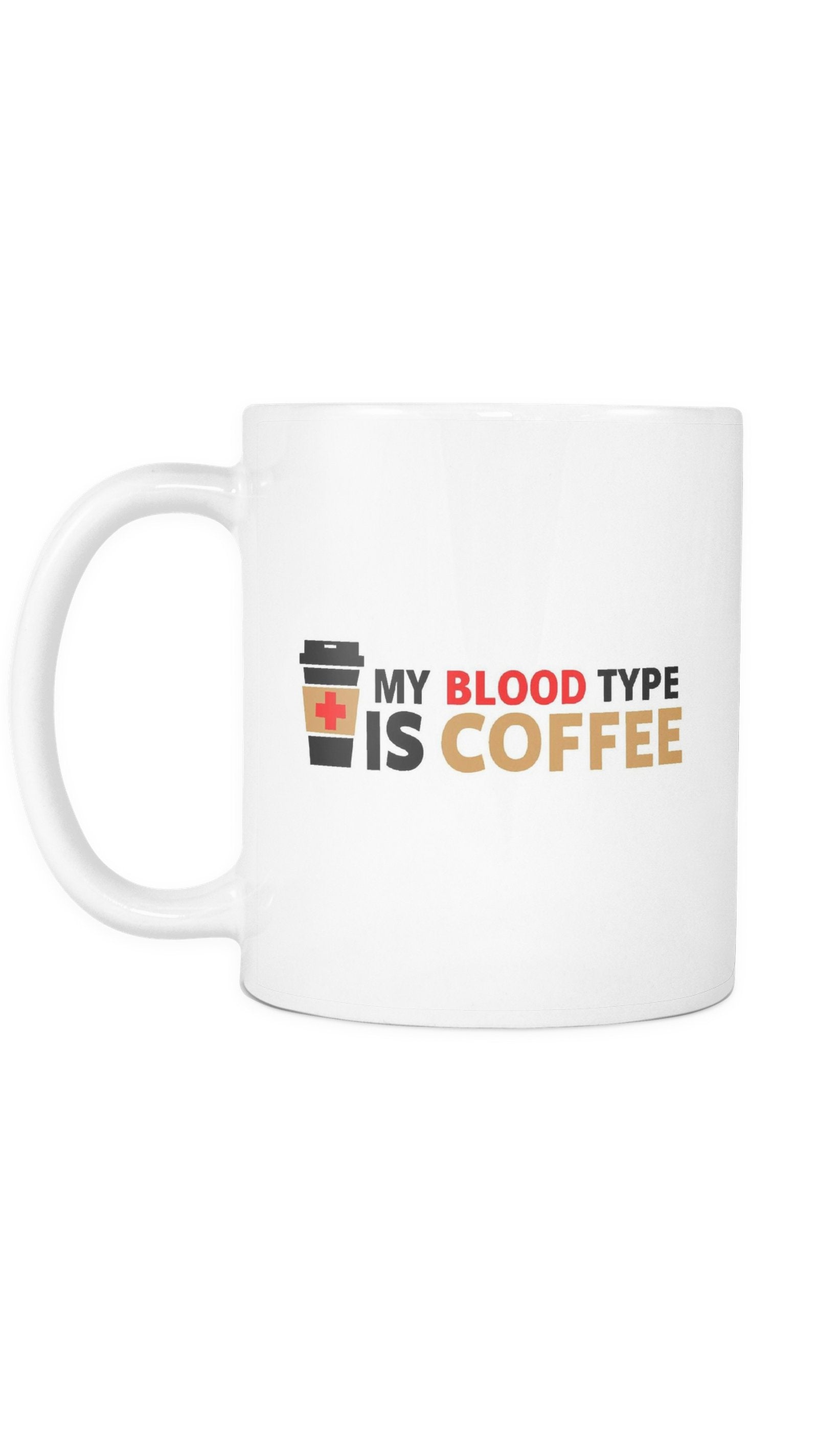 My Blood Type Is Coffee Mug My Blood Type Is Coffee White Mug | Sarcastic Me