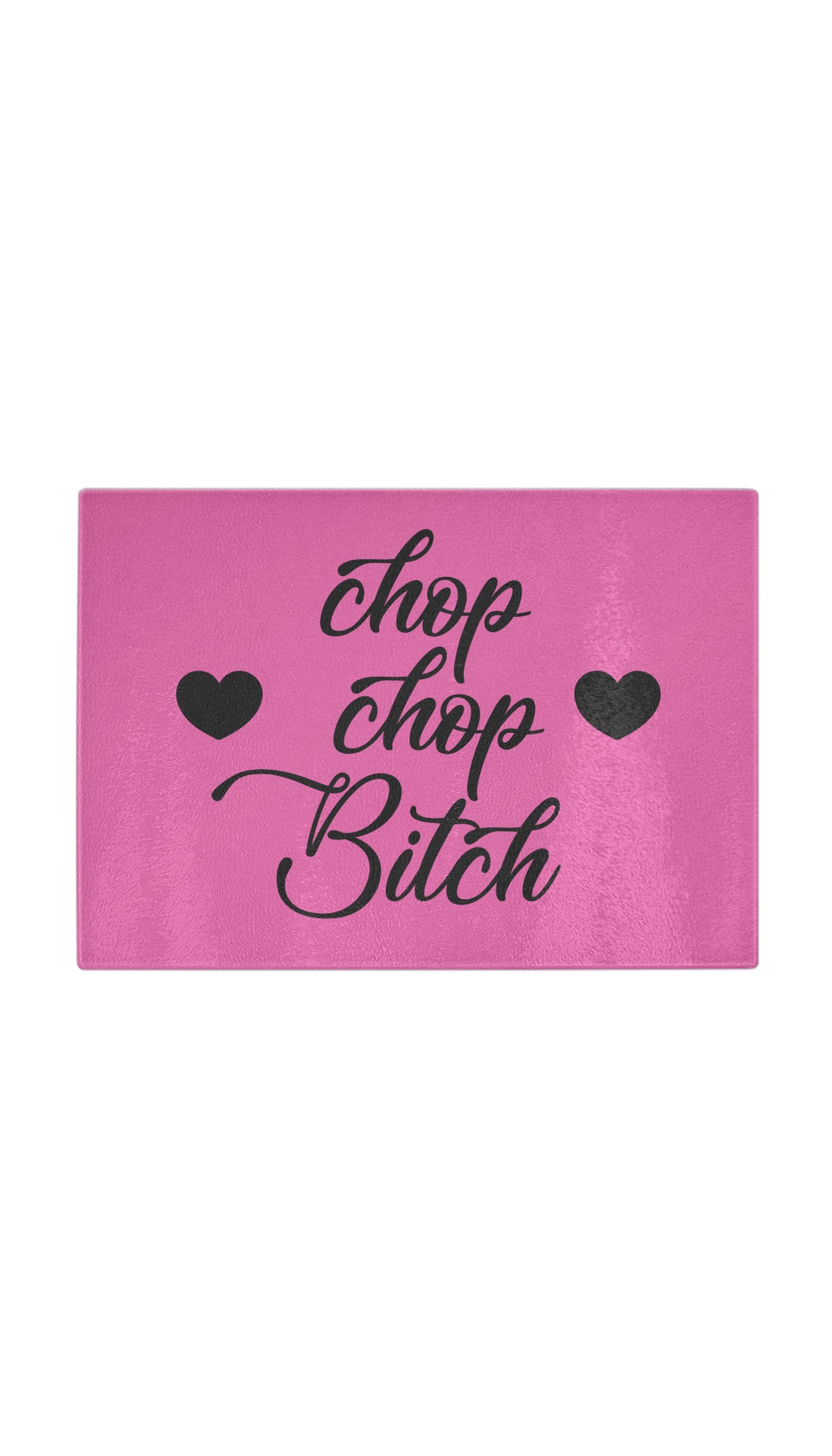 Chop Chop Bitch Funny Kitchen Cutting Board Chop Chop Bitch Funny Kitchen Cutting Board