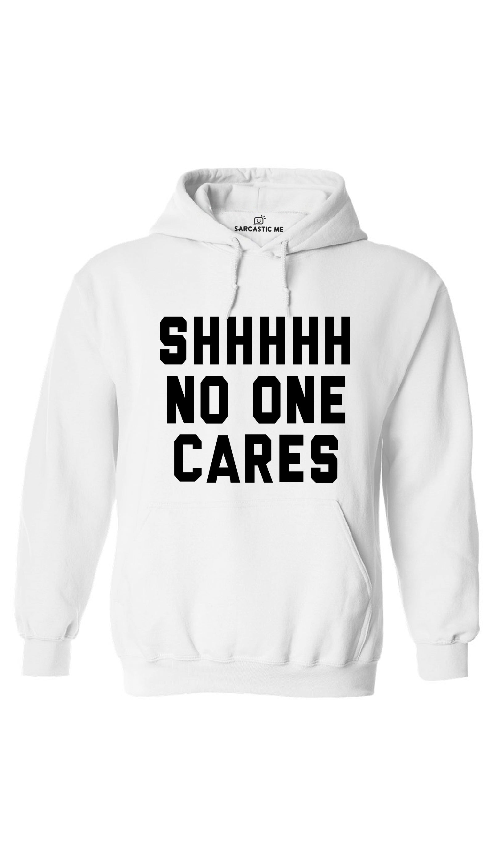 Shhhh No One Cares Hoodie Shhhh No One Cares White Hoodie | Sarcastic ME
