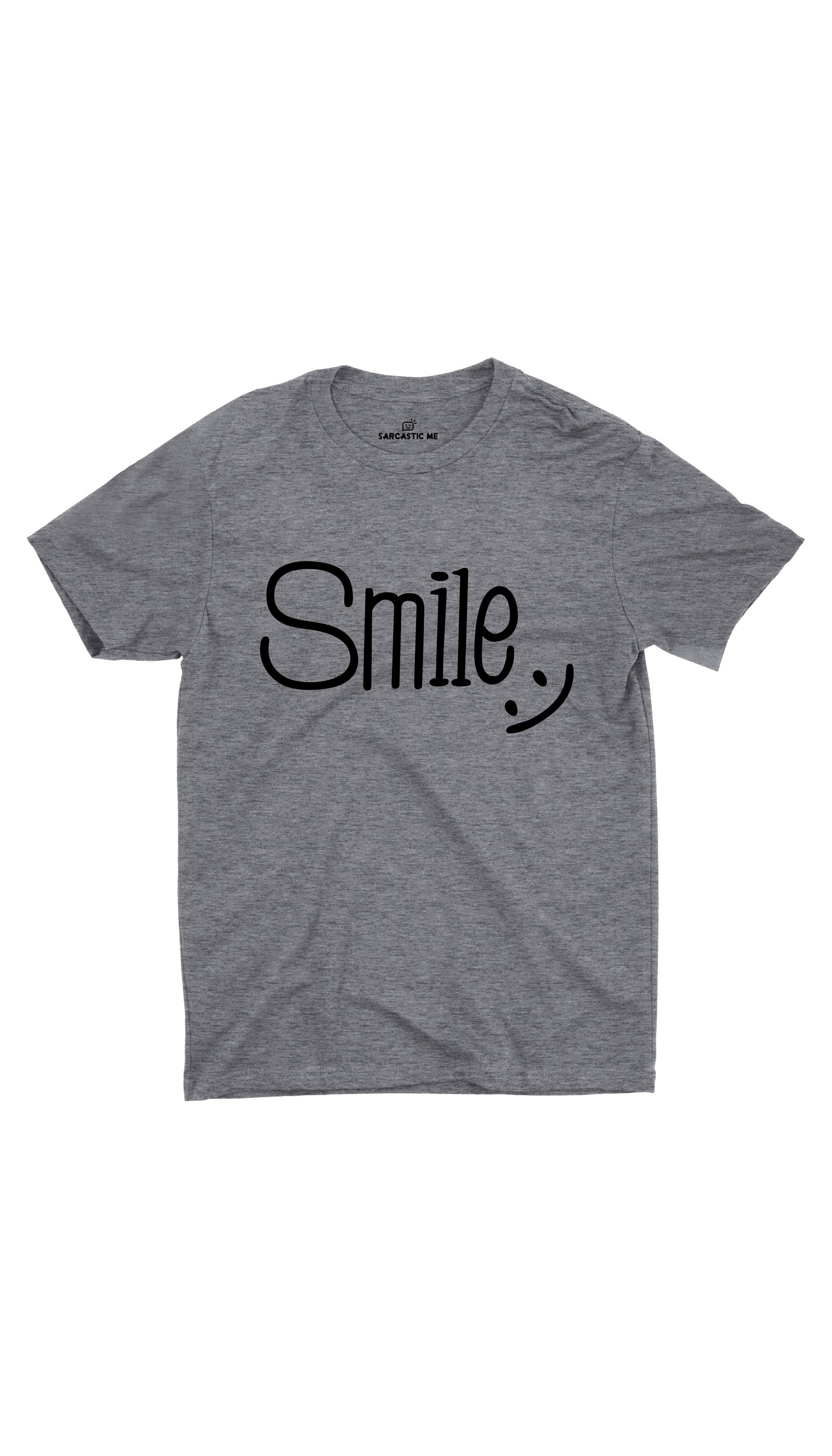 Smile Unisex T-shirt Smile Gray Unisex T-shirt | Sarcastic ME