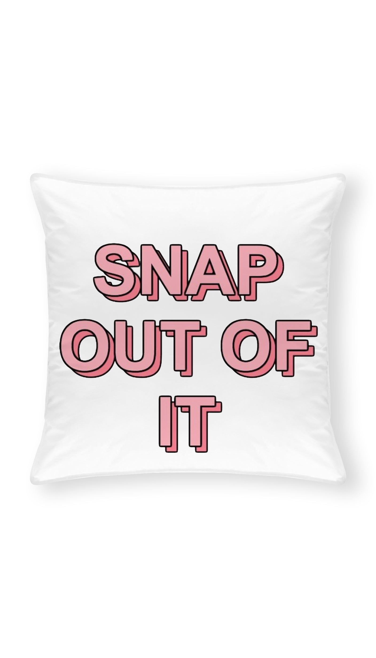Snap Out Of It Funny Home Throw Pillow Snap Out Of It Throw Pillow | Sarcastic ME