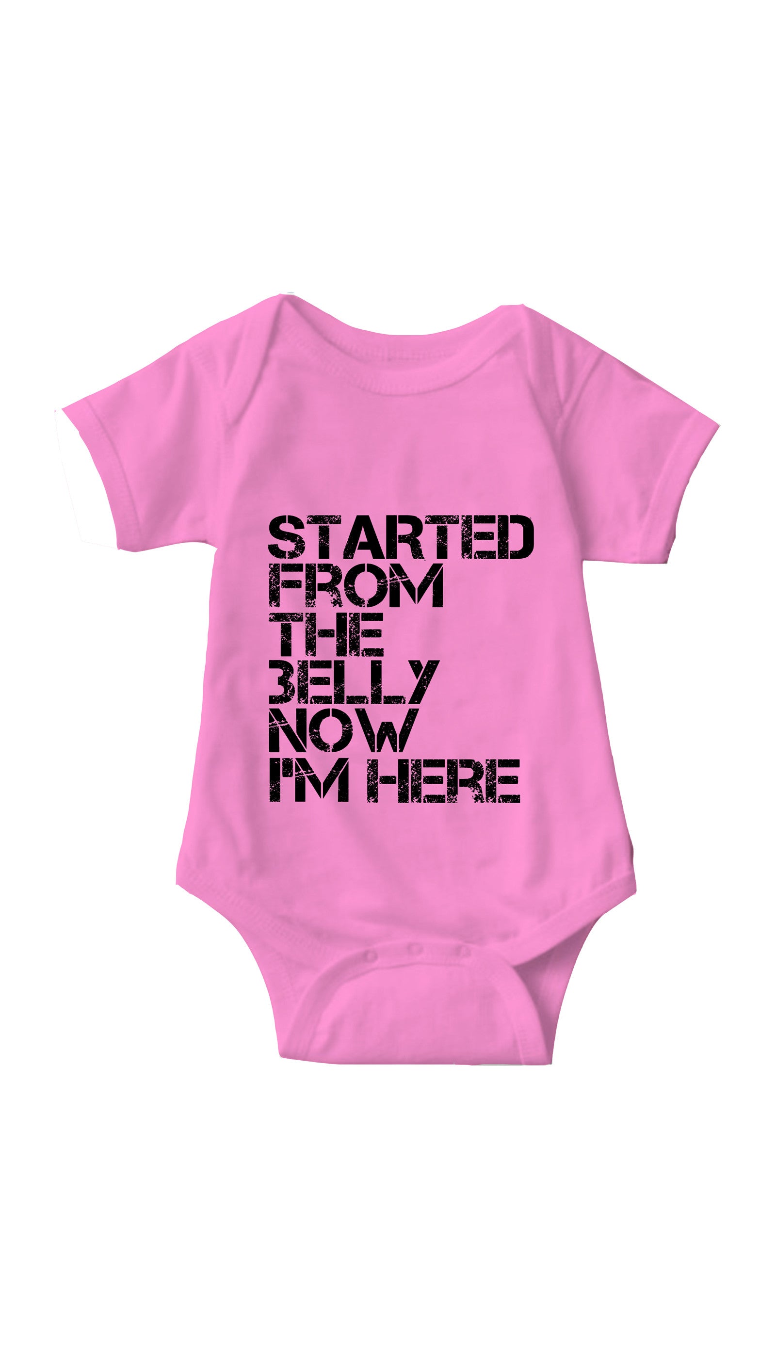 Started From The Belly Now I'm Here Funny Infant Onesie Started From The Belly Pink Infant Onesie | Sarcastic ME