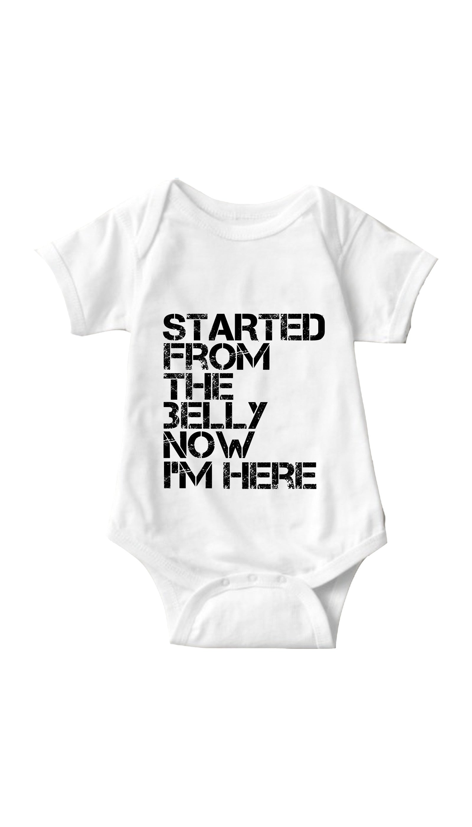 Started From The Belly Now I'm Here Funny Infant Onesie Started From The Belly White Infant Onesie | Sarcastic ME