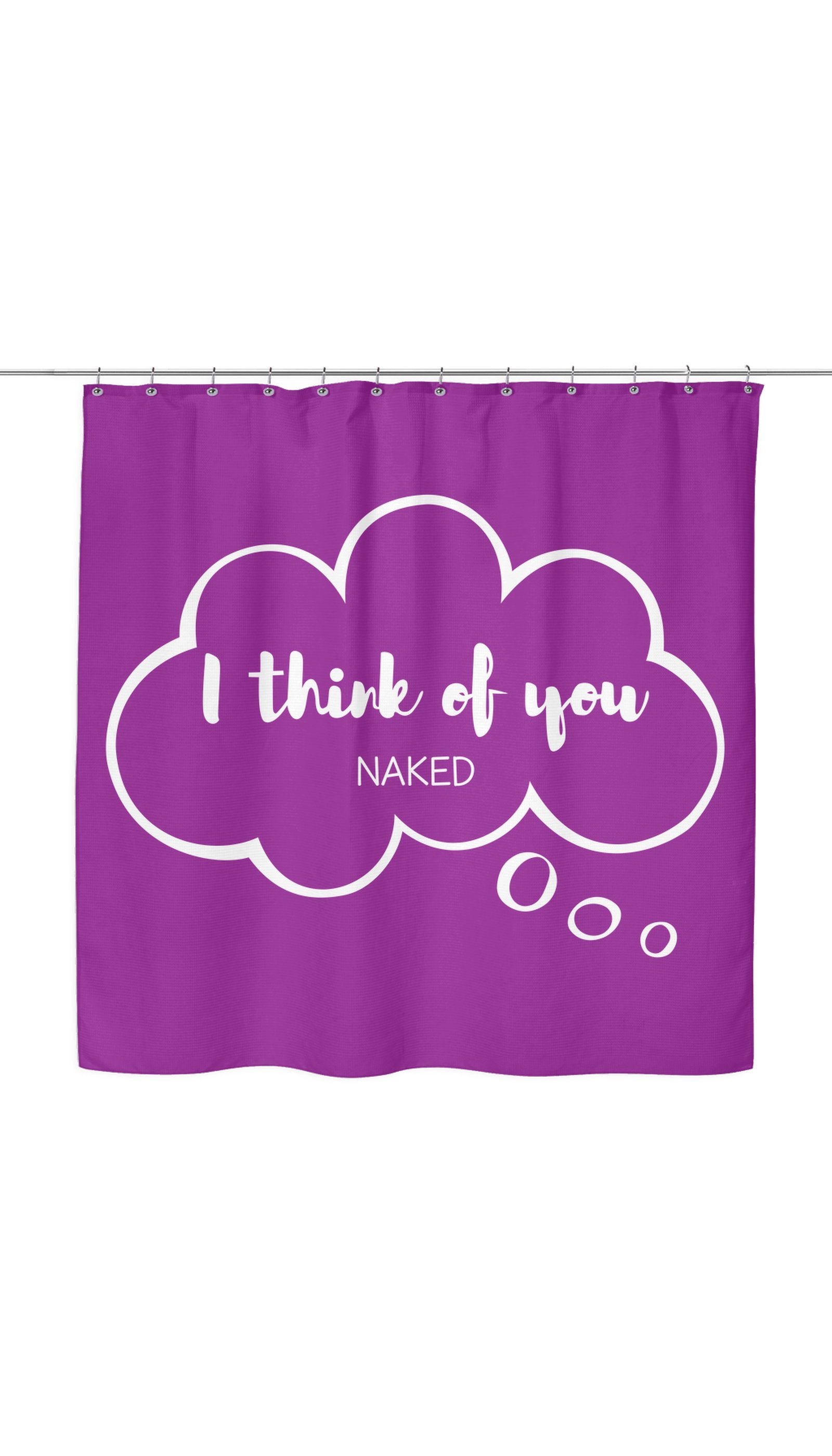 I Think Of You Naked Shower Curtain I Think Of You Naked Shower Curtain