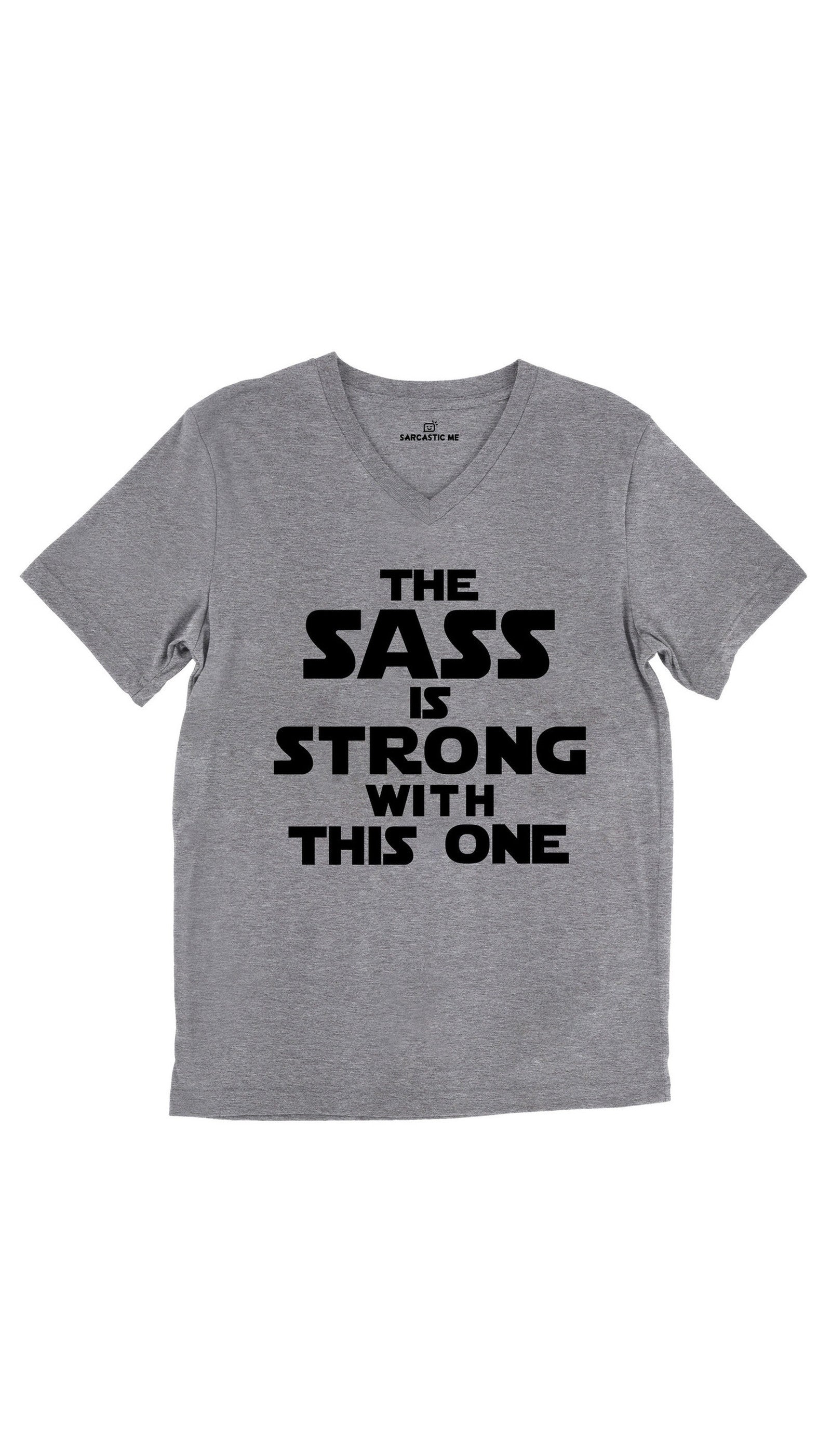 The Sass Is Strong With This One Unisex V-Neck Tee The Sass Is Strong With This One Tri-Blend Gray Unisex V-Neck Tee | Sarcastic Me