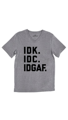 IDK. IDC. IDGAF Unisex V-Neck Tee