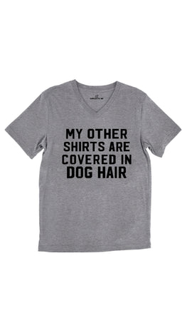 My Other Shirts Are Covered In Dog Hair Tri-Blend Gray Unisex V-Neck Tee | Sarcastic Me