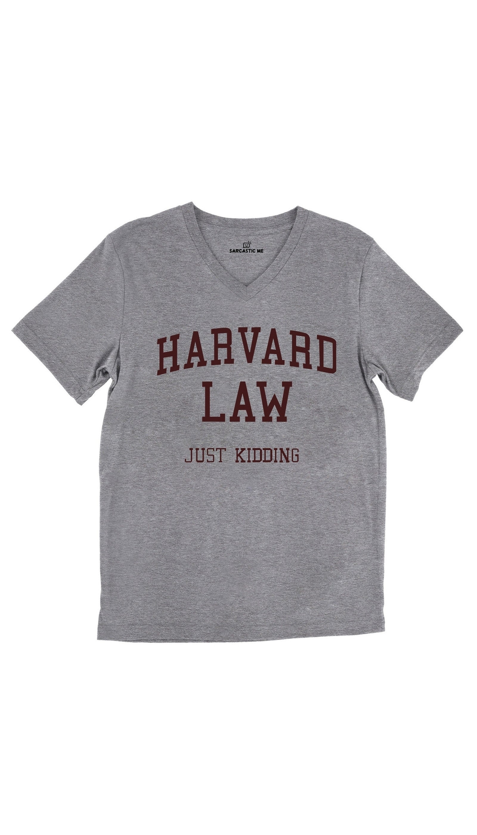 Harvard Law Just Kidding Unisex V-Neck Tee Harvard Law Just Kidding Tri-Blend Gray Unisex V-Neck Tee | Sarcastic Me
