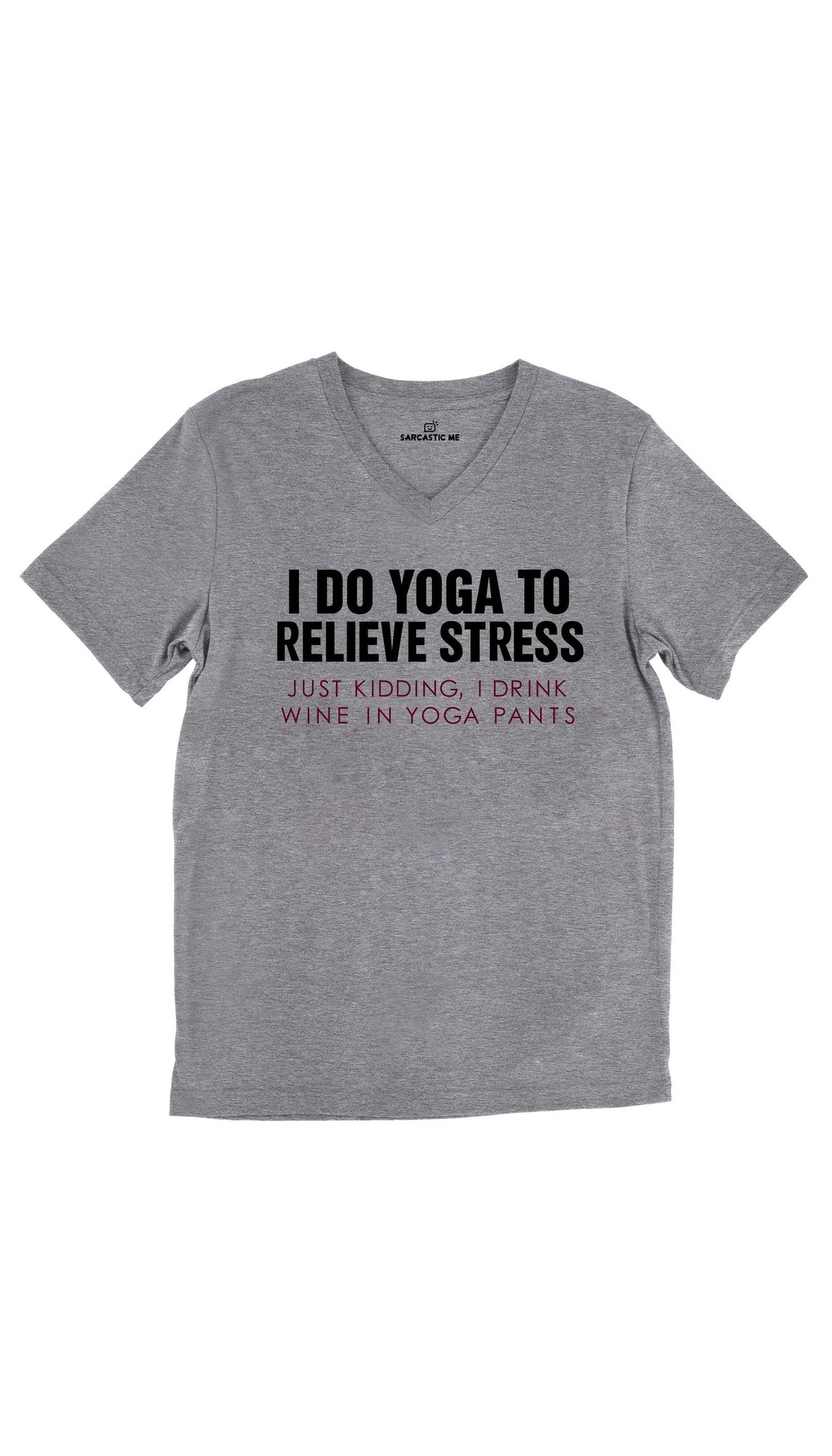 I Do Yoga To Relieve Stress Unisex V-Neck Tee I Do Yoga To Relieve Stress Tri-Blend Gray Unisex V-Neck Tee | Sarcastic Me