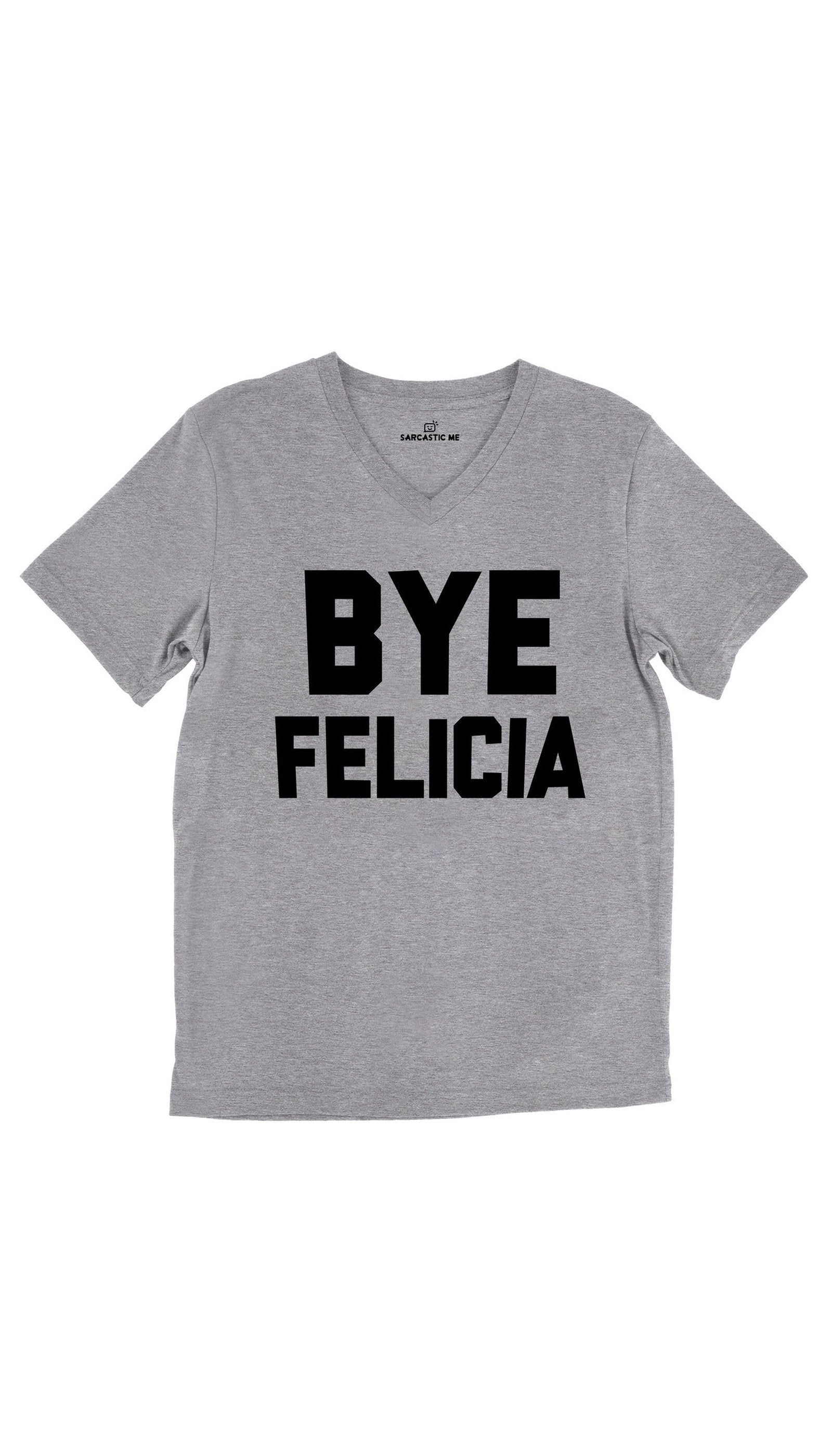 Bye Felicia Unisex V-Neck Tee Bye Felicia Tri-Blend Gray Unisex V-Neck Tee | Sarcastic Me