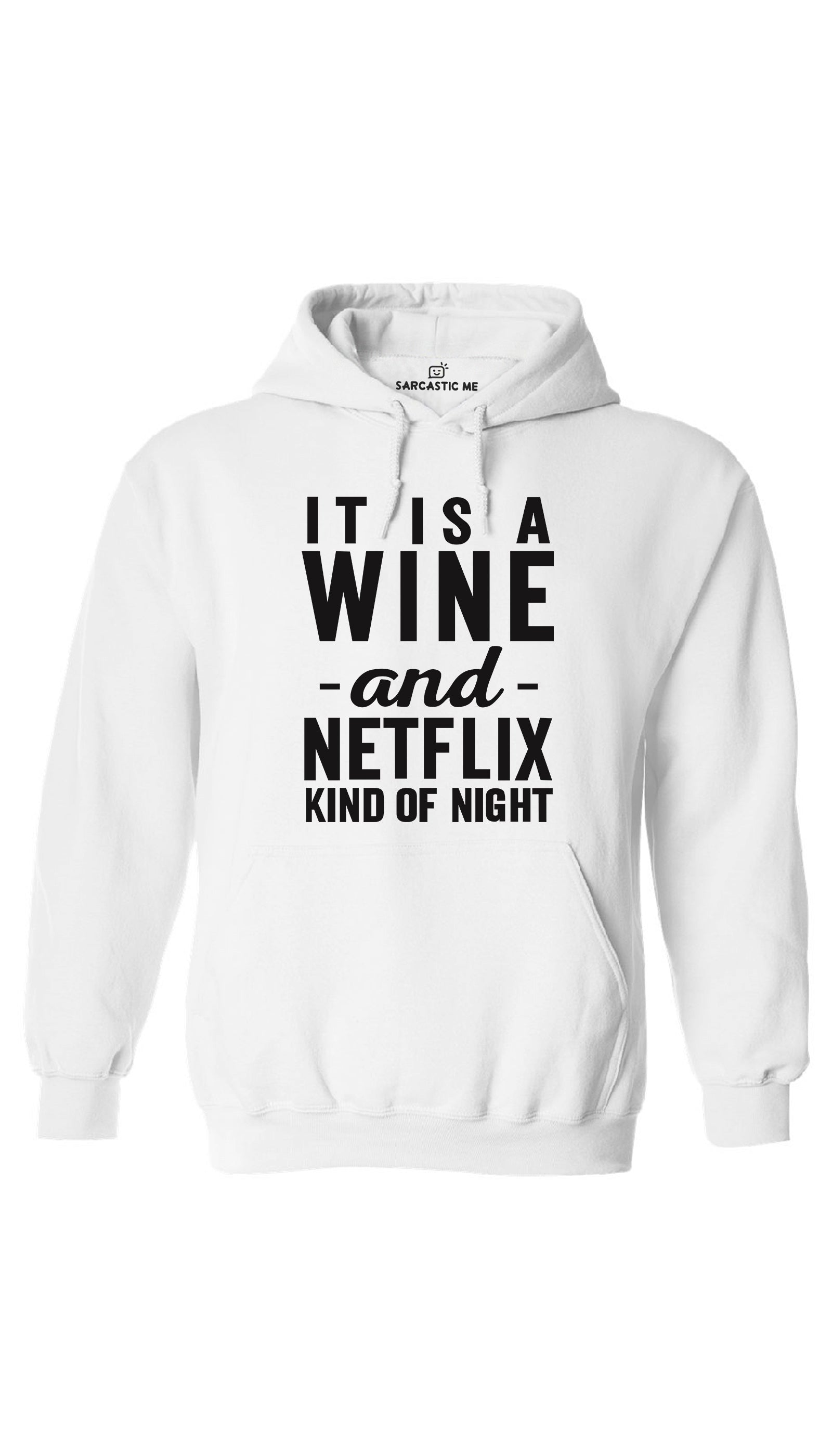 Wine And Netflix Kind Of Night Hoodie Wine And Netflix Kind Of Night White Hoodie | Sarcastic ME
