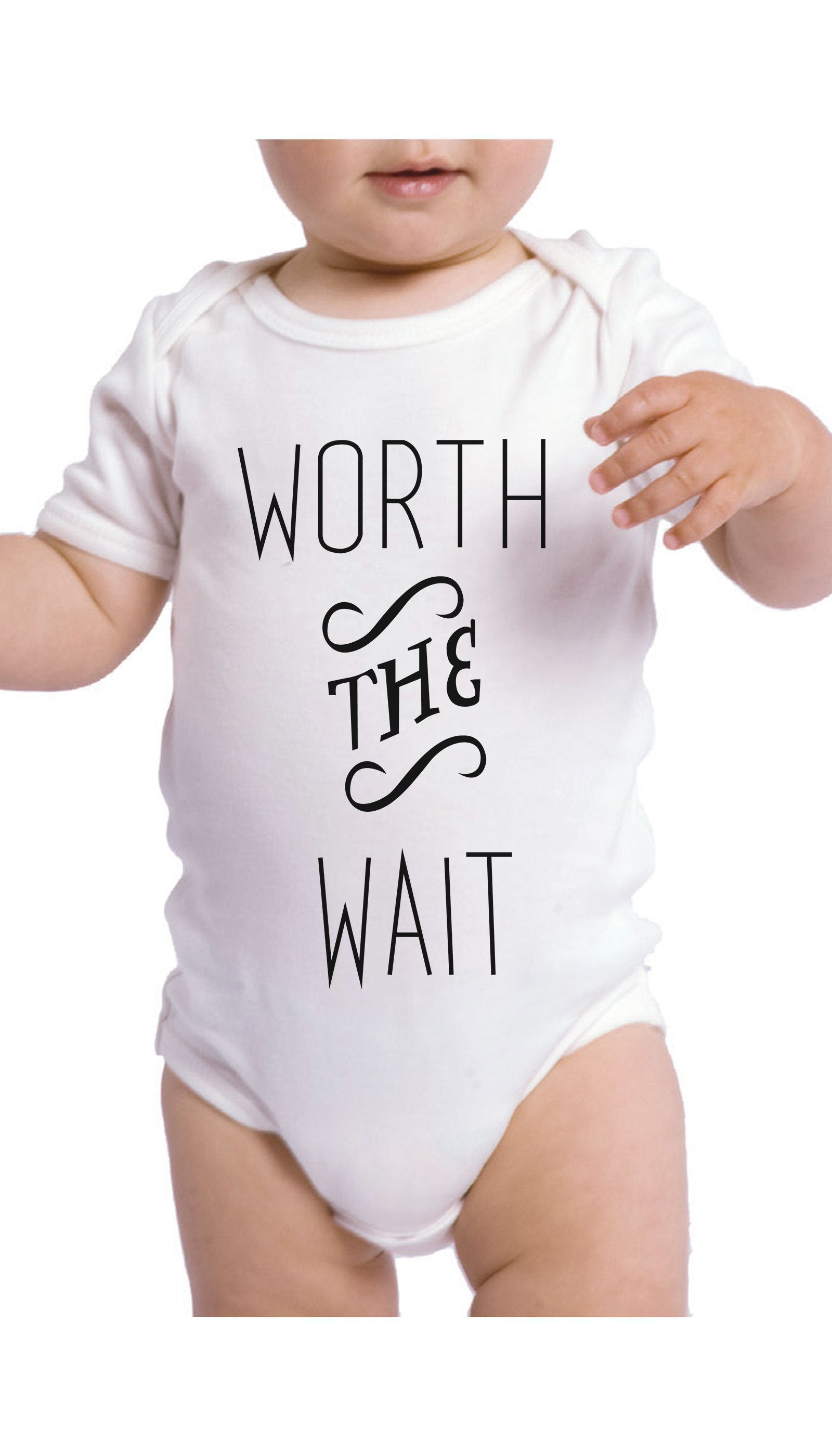 Worth The Wait Infant Onesie Worth The Wait Infant Onesie