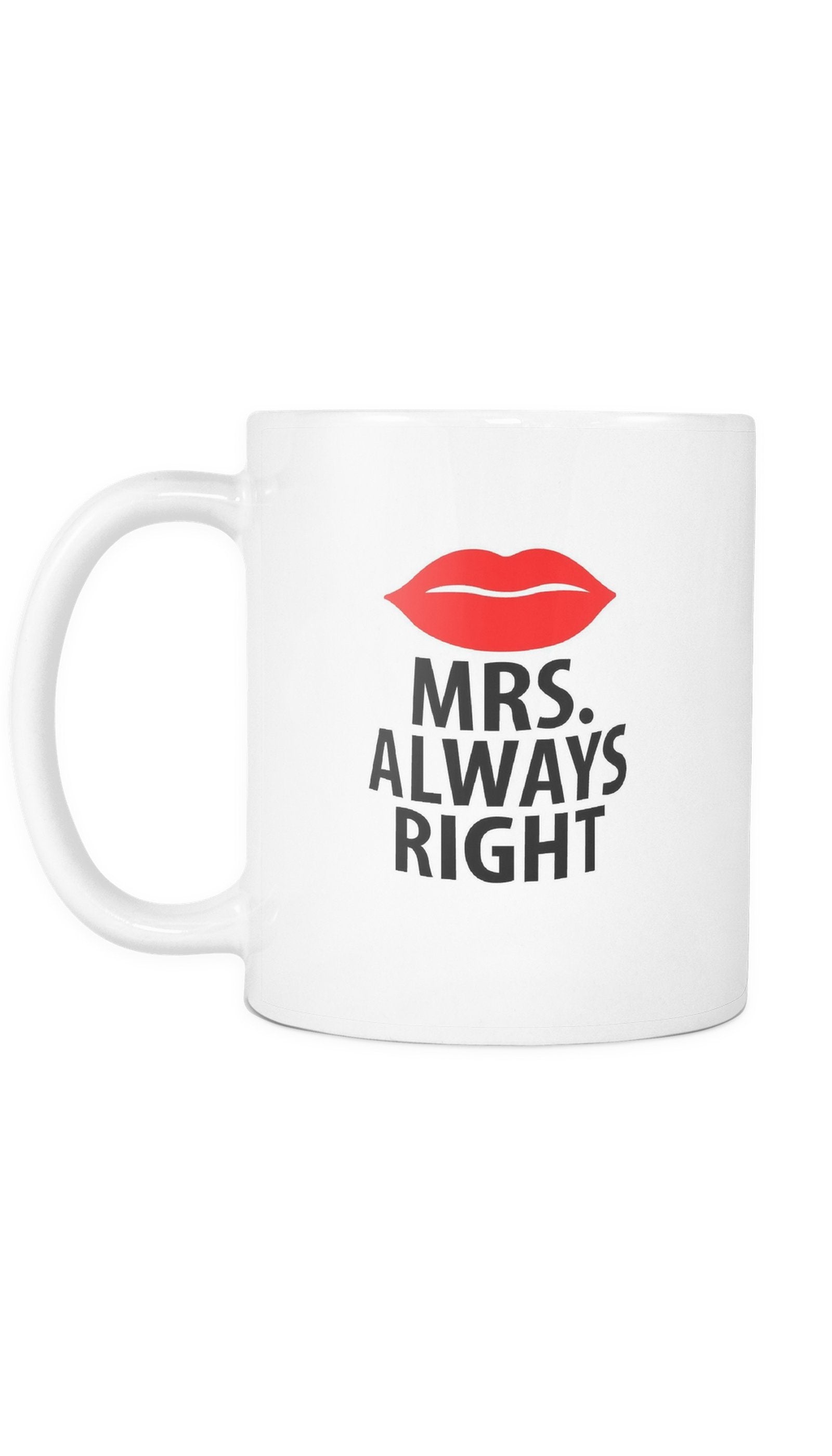 Mrs. Always Right Mug Mrs. Always Right White Mug | Sarcastic Me