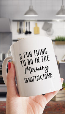 A Fun Thing To Do In The Morning Funny Coffee Mug