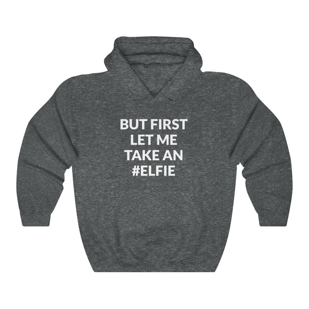 Let Me Take An Elfie Hooded Sweatshirt Let Me Take An Elfie Hooded Sweatshirt