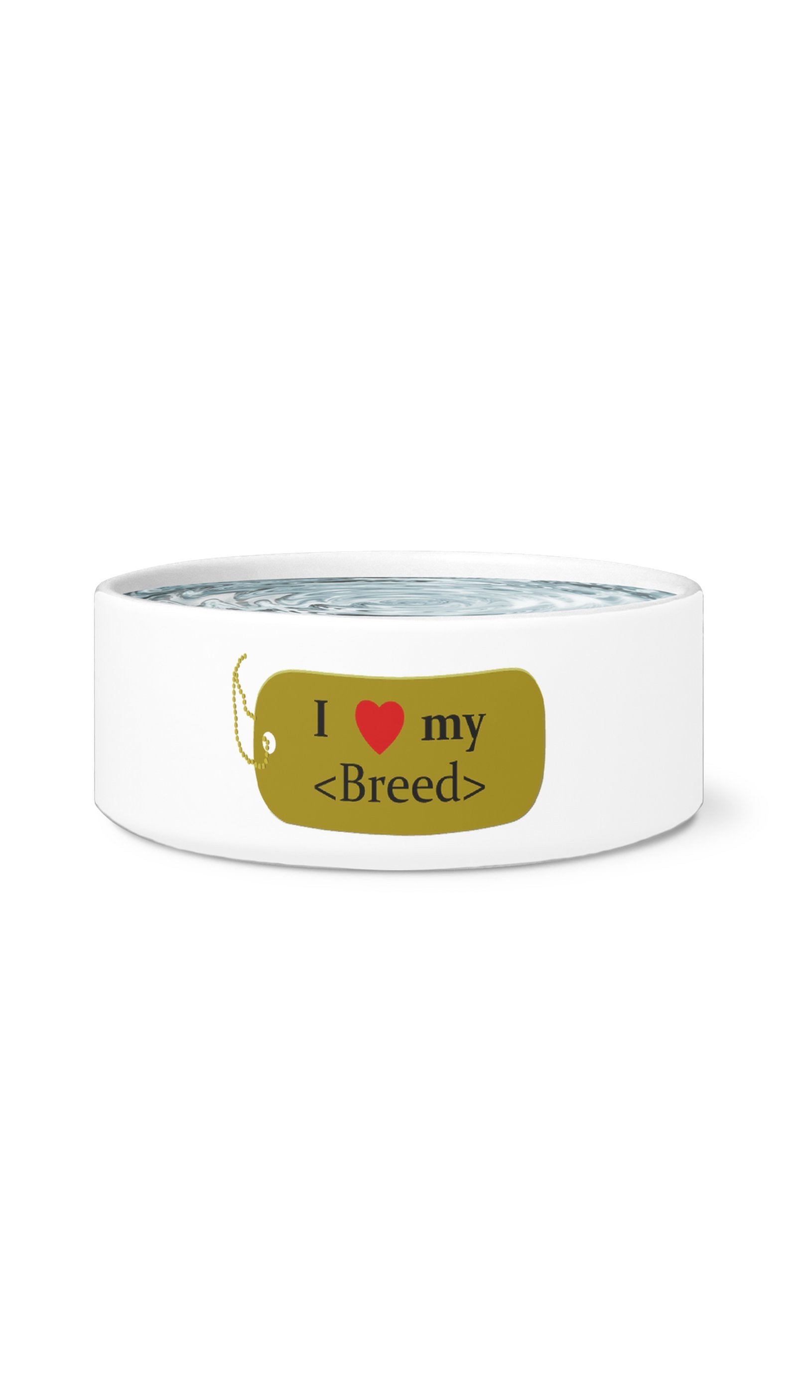 I Love My Breed Pet Bowl I Love My Breed White Pet Bowl | Sarcastic Me