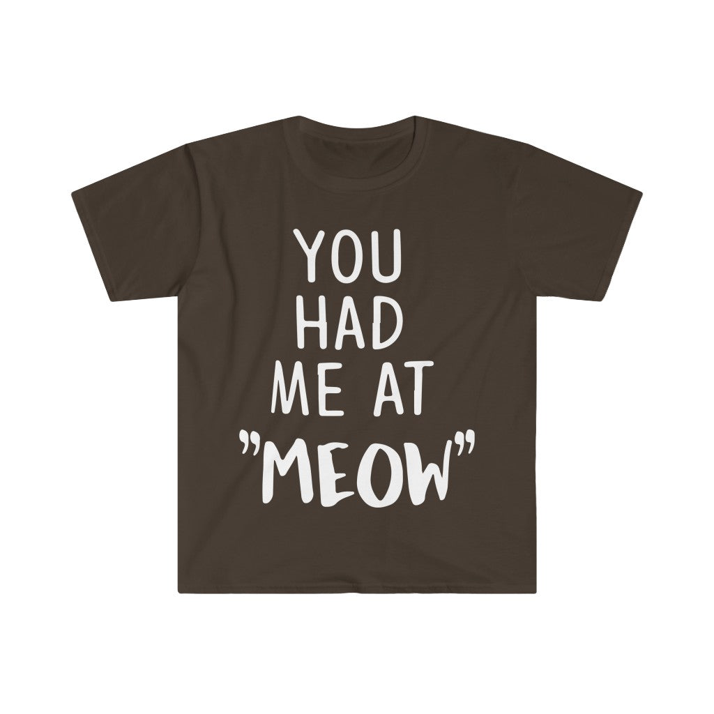 You Had Me At Meow T-Shirt You Had Me At Meow T-Shirt
