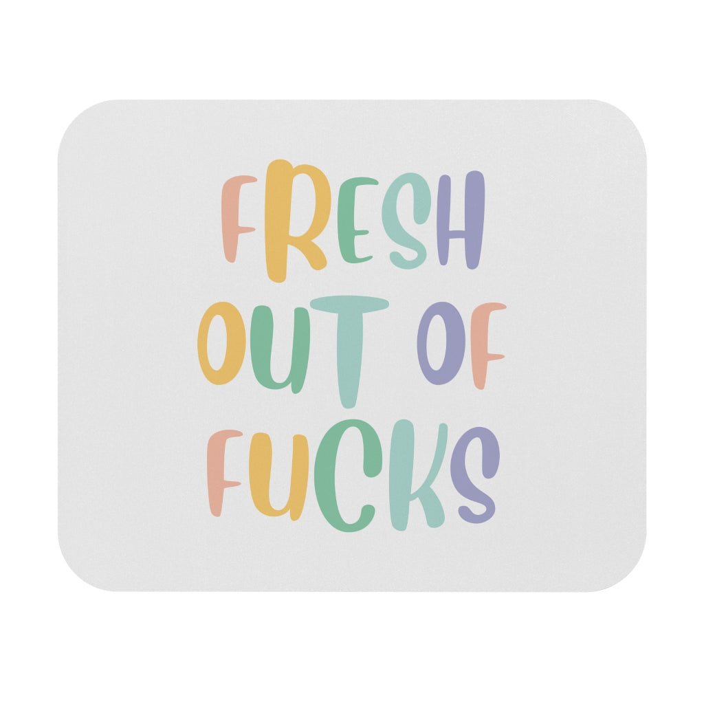 Fresh Out Of F*cks Motivational Mouse Pad Fresh Out Of F*cks Motivational Mouse Pad