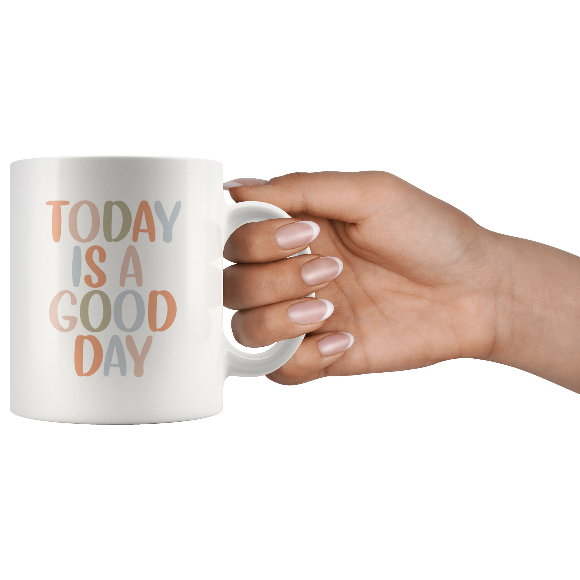 Today Is A Good Day Coffee Mug Today Is A Good Day Coffee Mug