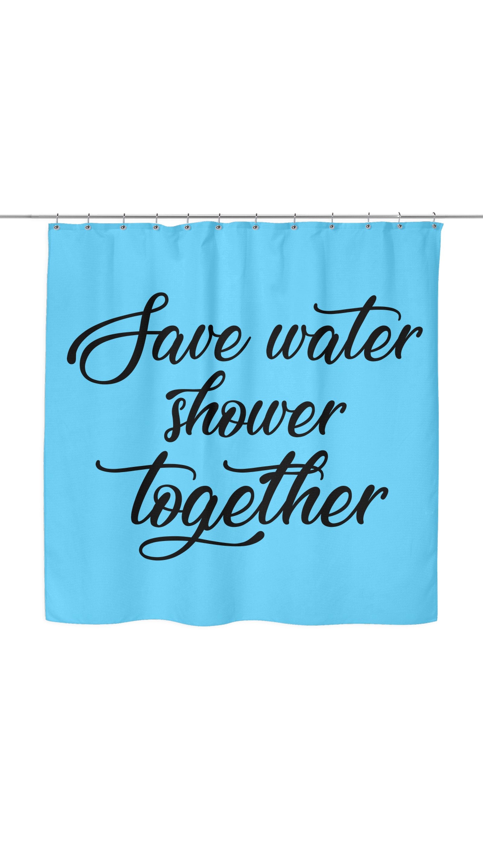 Save Water Shower Together Shower Curtain Save Water Shower Together Shower Curtain