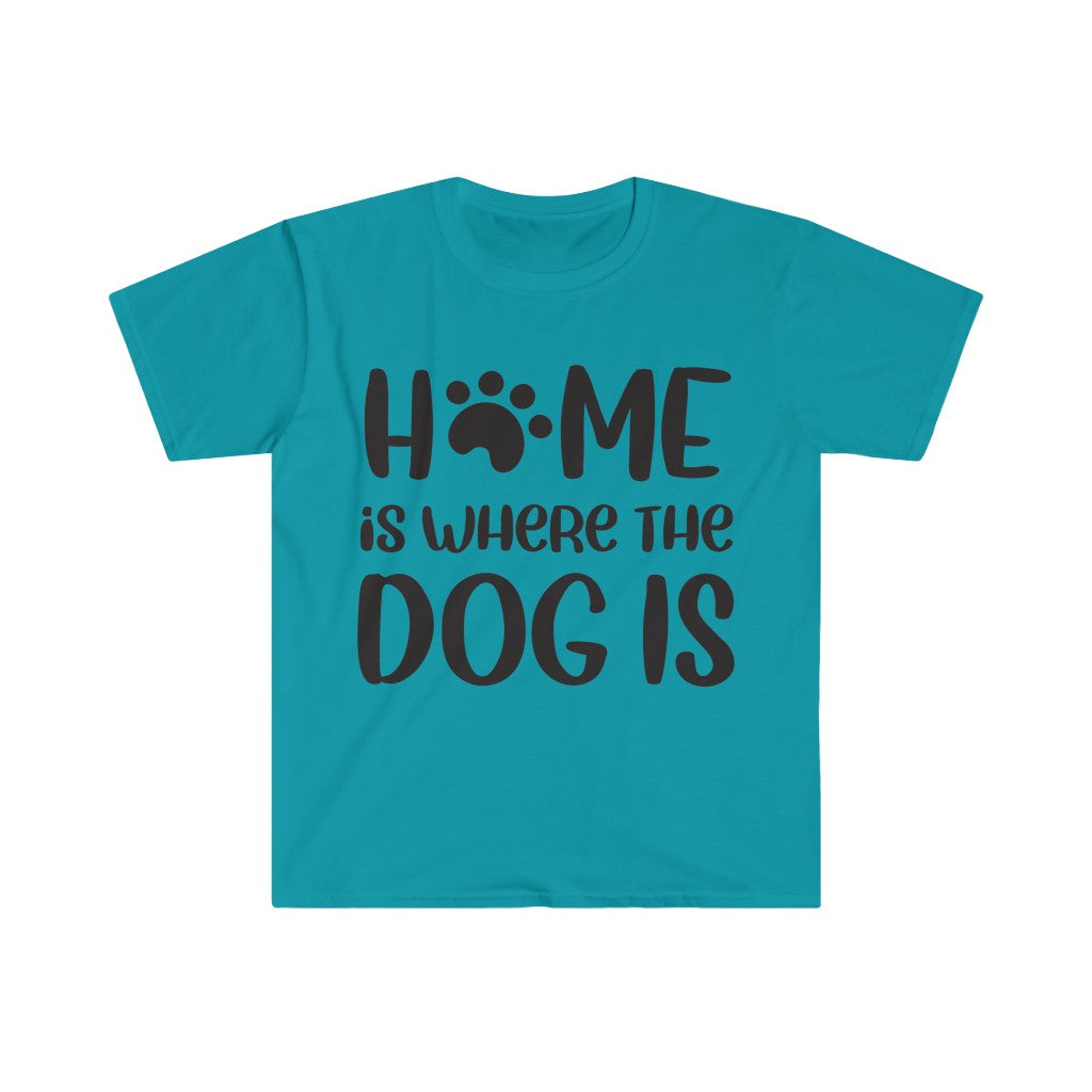 Home Is Where The Dog Is T-Shirt Home Is Where The Dog Is T-Shirt